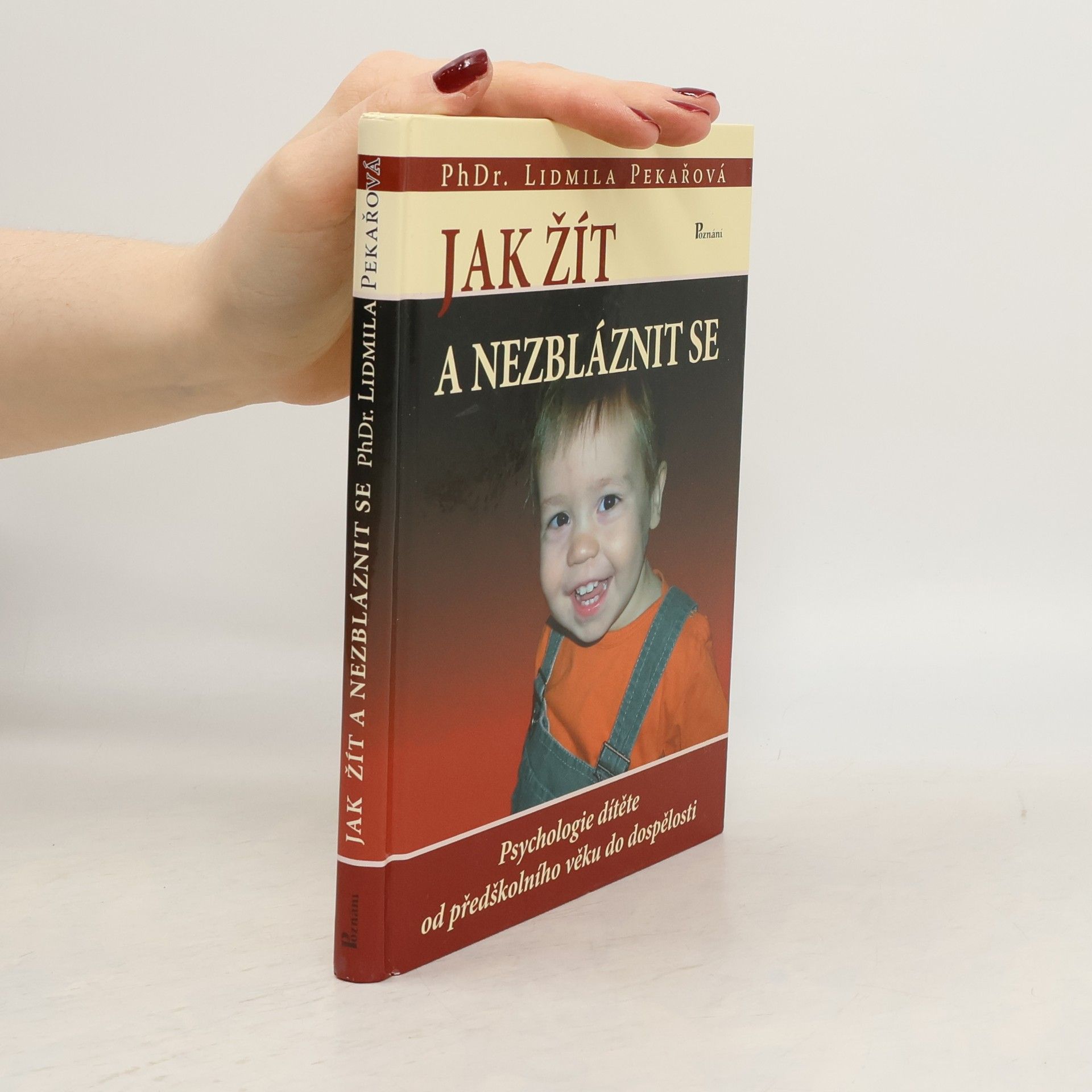 Pekařová Lidmila Jak žít a nezbláznit se