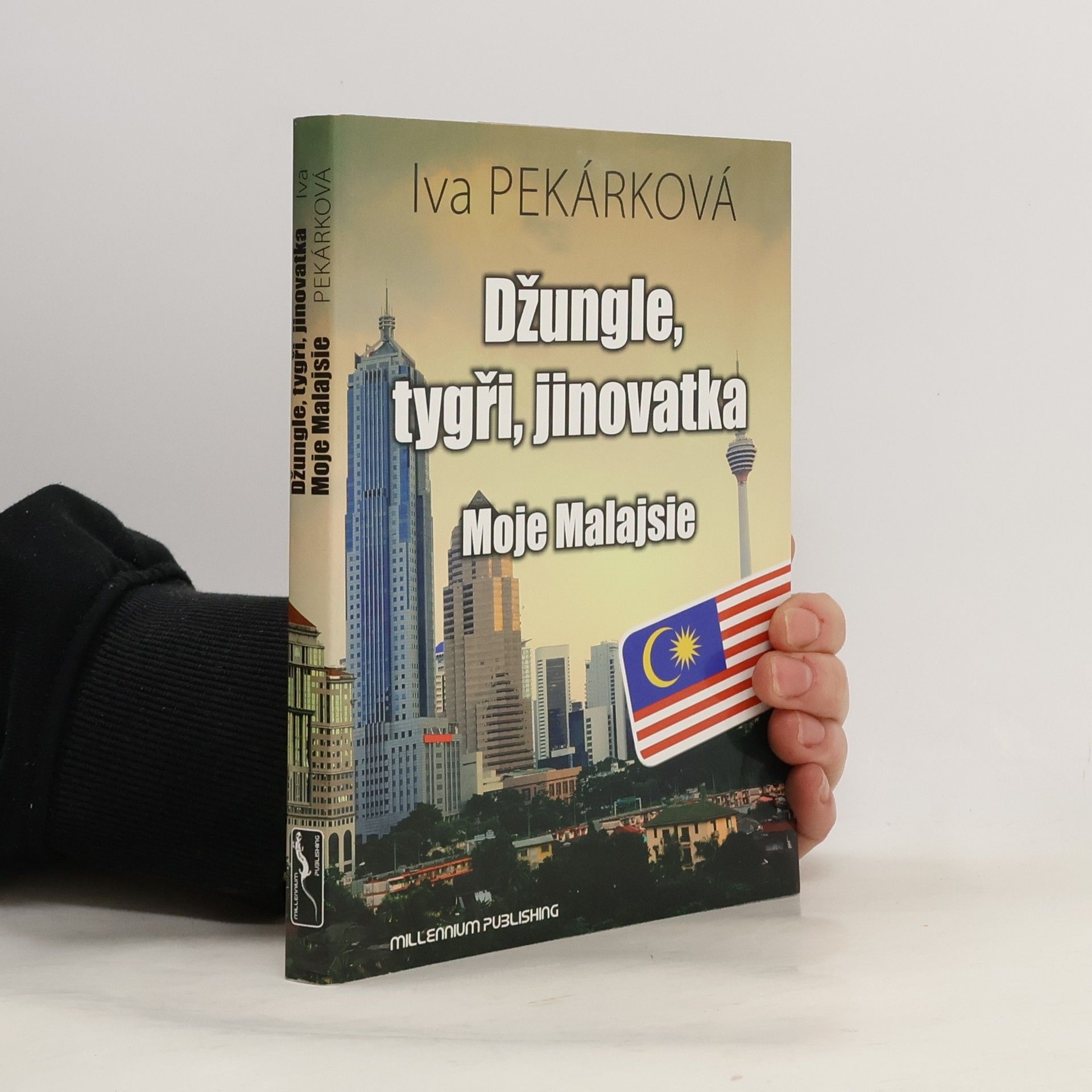 Iva Pekárková Džungle, tygři, jinovatka: Moje Malajsie