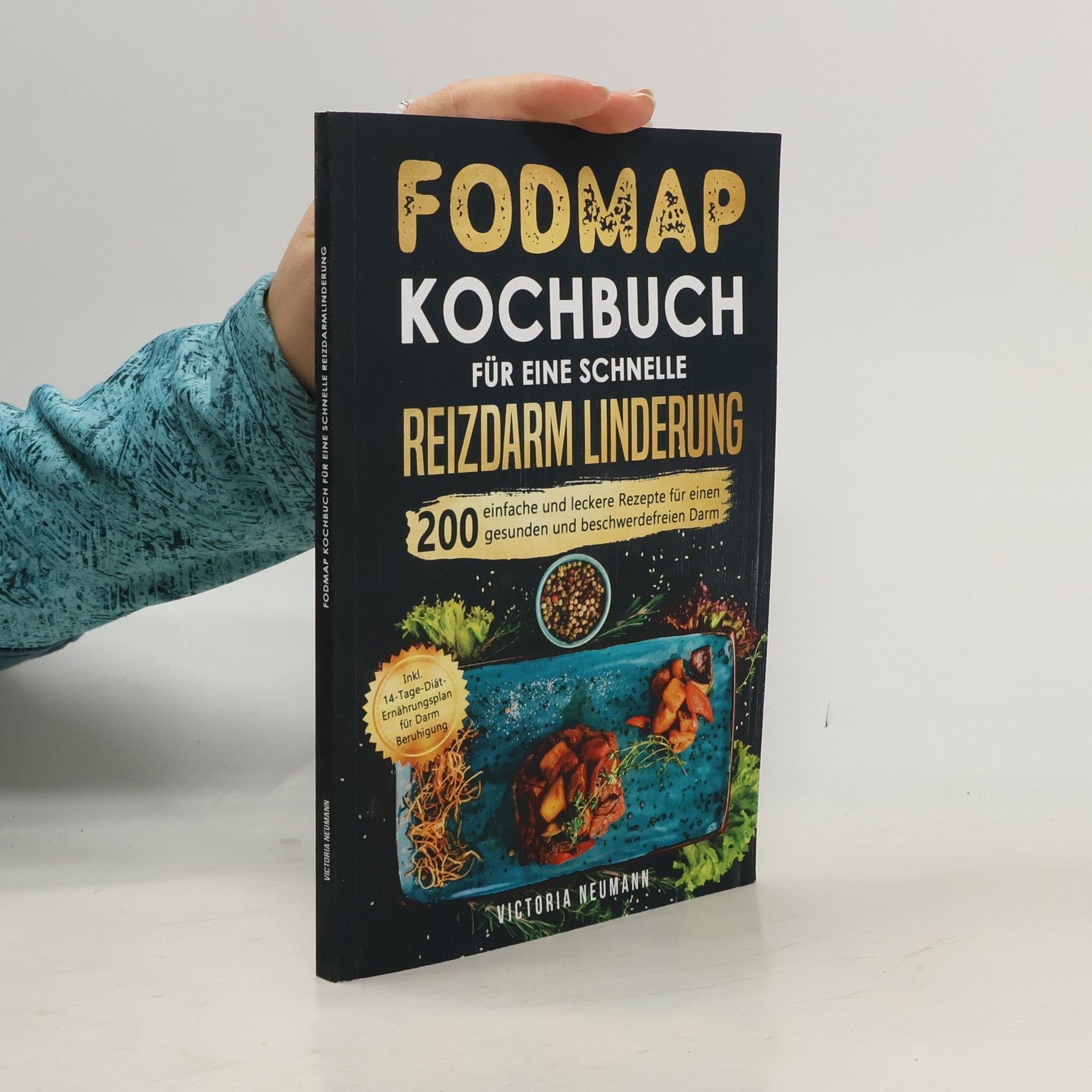 Victoria Neumann Fodmap Kochbuch für eine Schnelle. Reizdarm Linderung.