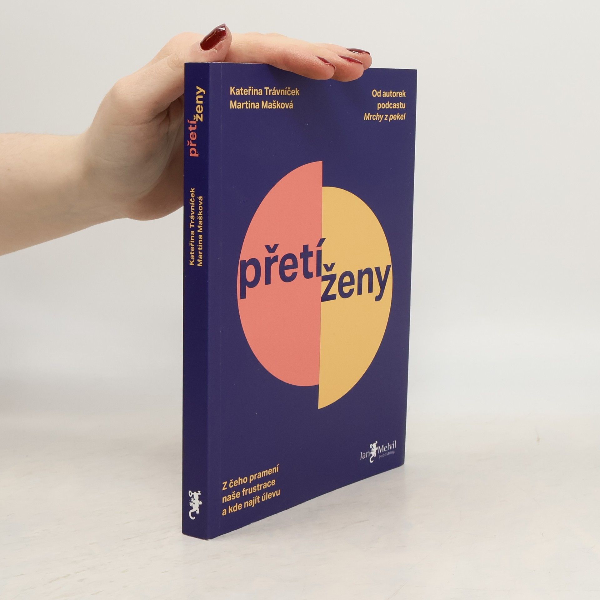 Kateřina Trávníček Přetíženy: z čeho pramení naše frustrace a kde najít úlevu