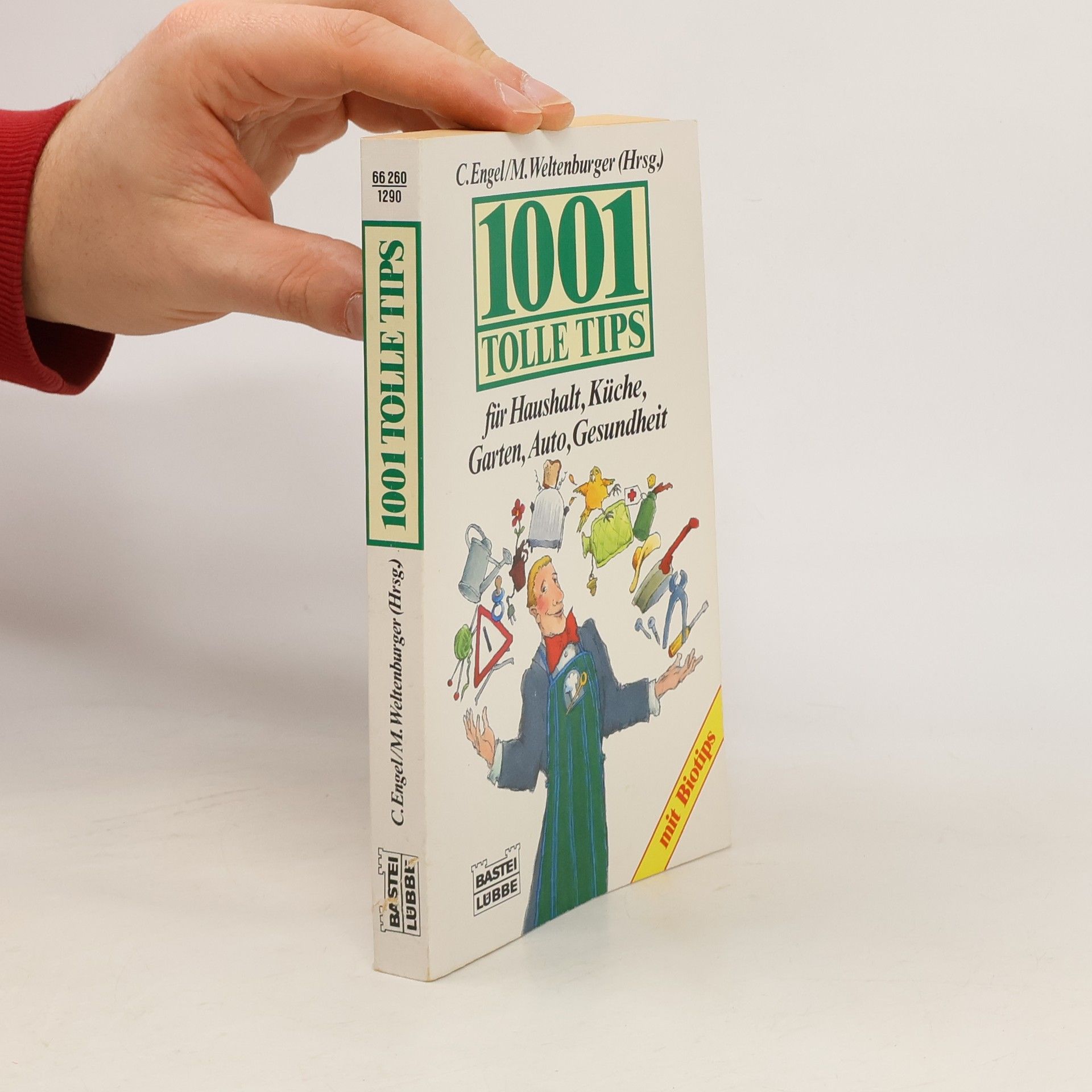 1001 tolle Tips für Haushalt, Küche, Garten, Auto, Gesundheit.