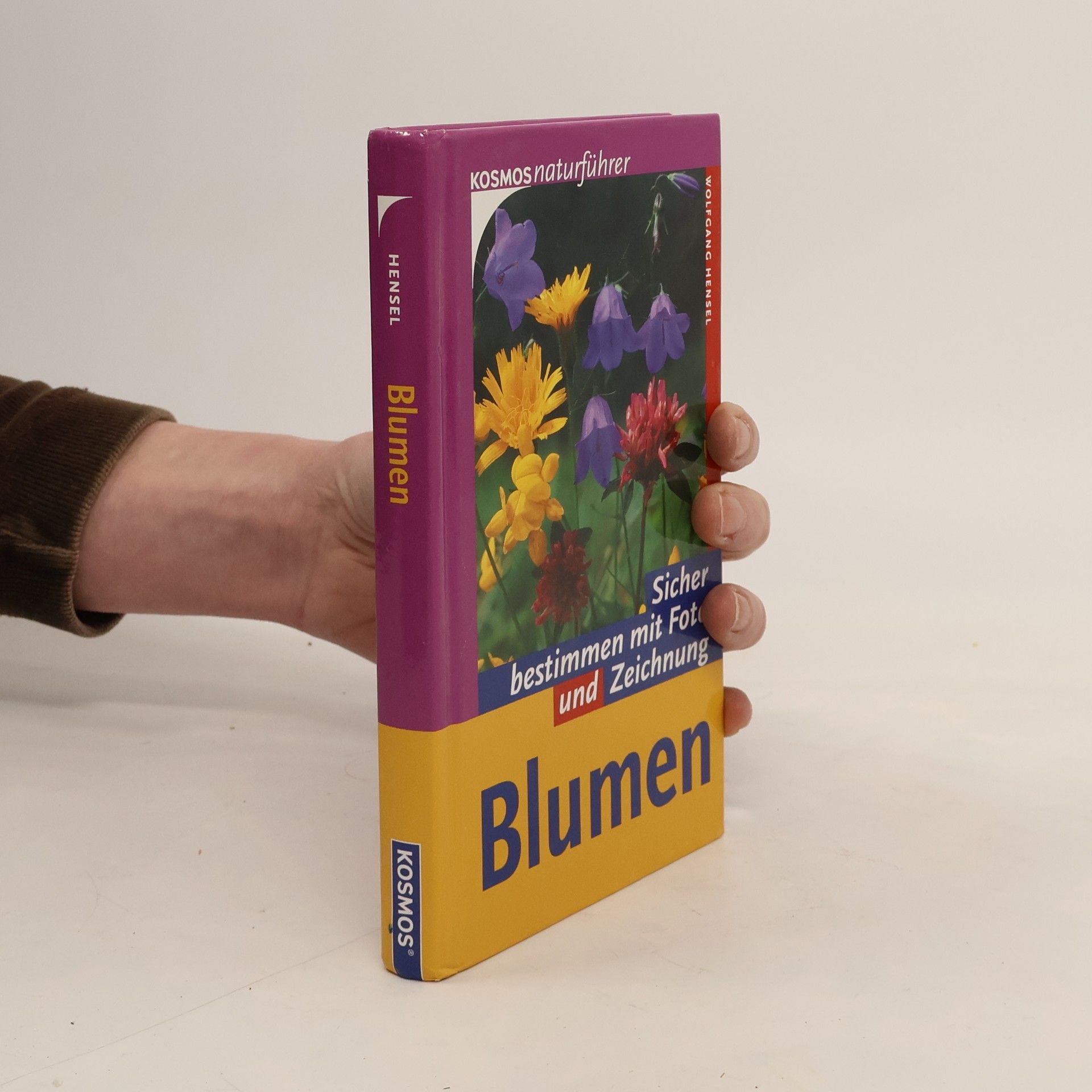 Wolfgang Hensel Blumen. Sicher bestimmen mit Foto und Zeichnung