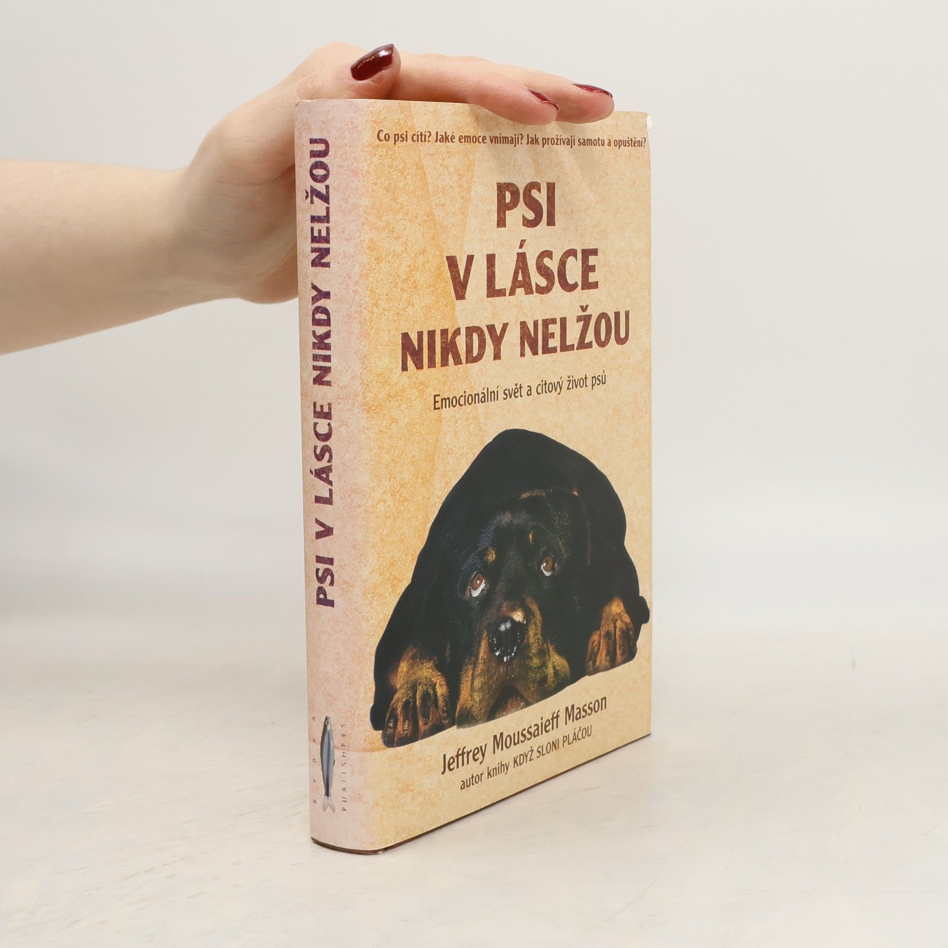 Jeffrey Masson Psi v lásce nikdy nelžou. Emocionální svět a citový život psů