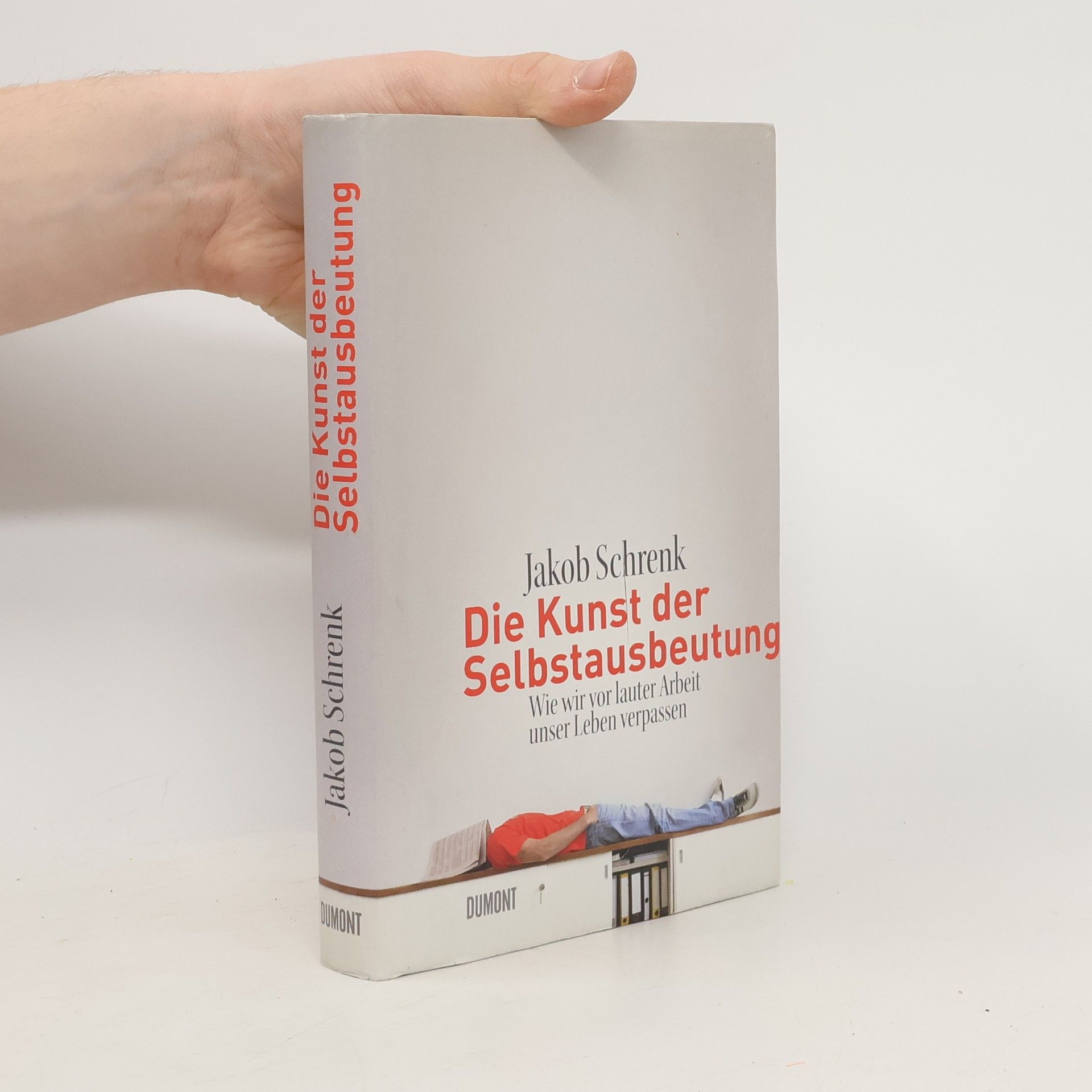 Jakob Schrenk Die Kunst der Selbstausbeutung
