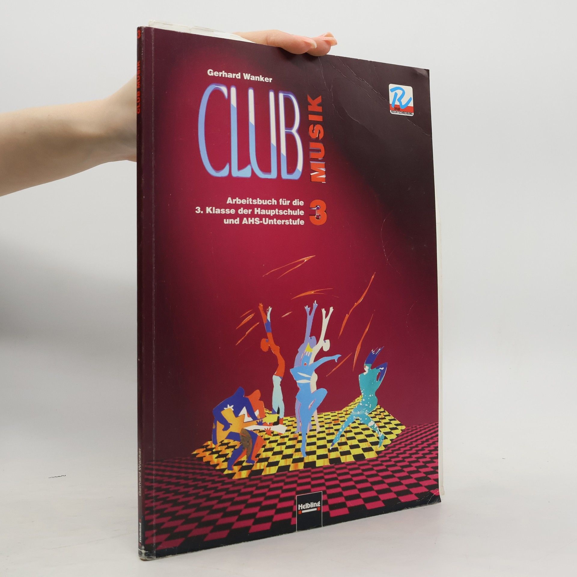 Gerhard Wanker Club Musik. 3. Arbeitsbuch für die 3. Klasse der Hauptschule und AHS-Unterstufe