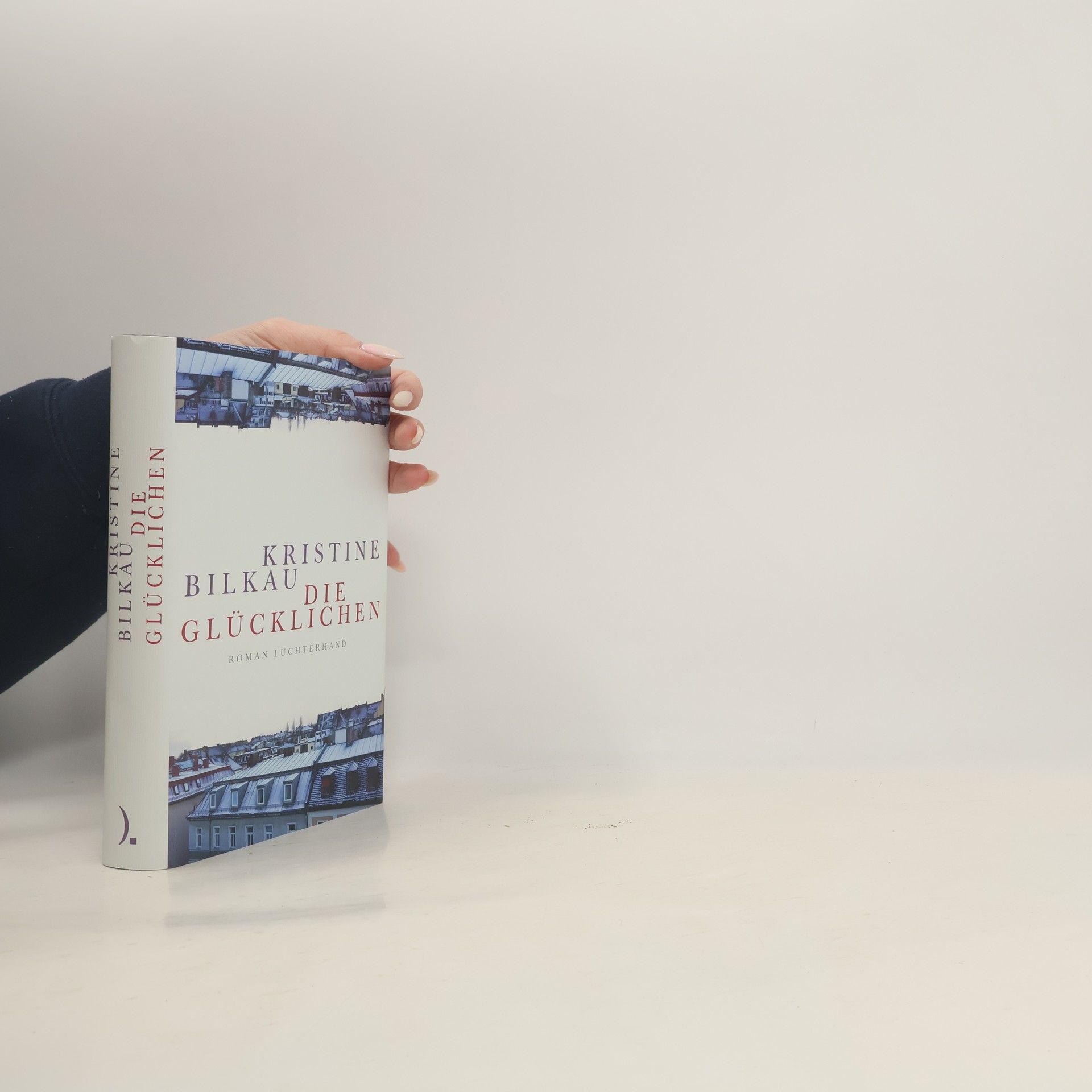 Kristine Bilkau Die Glücklichen