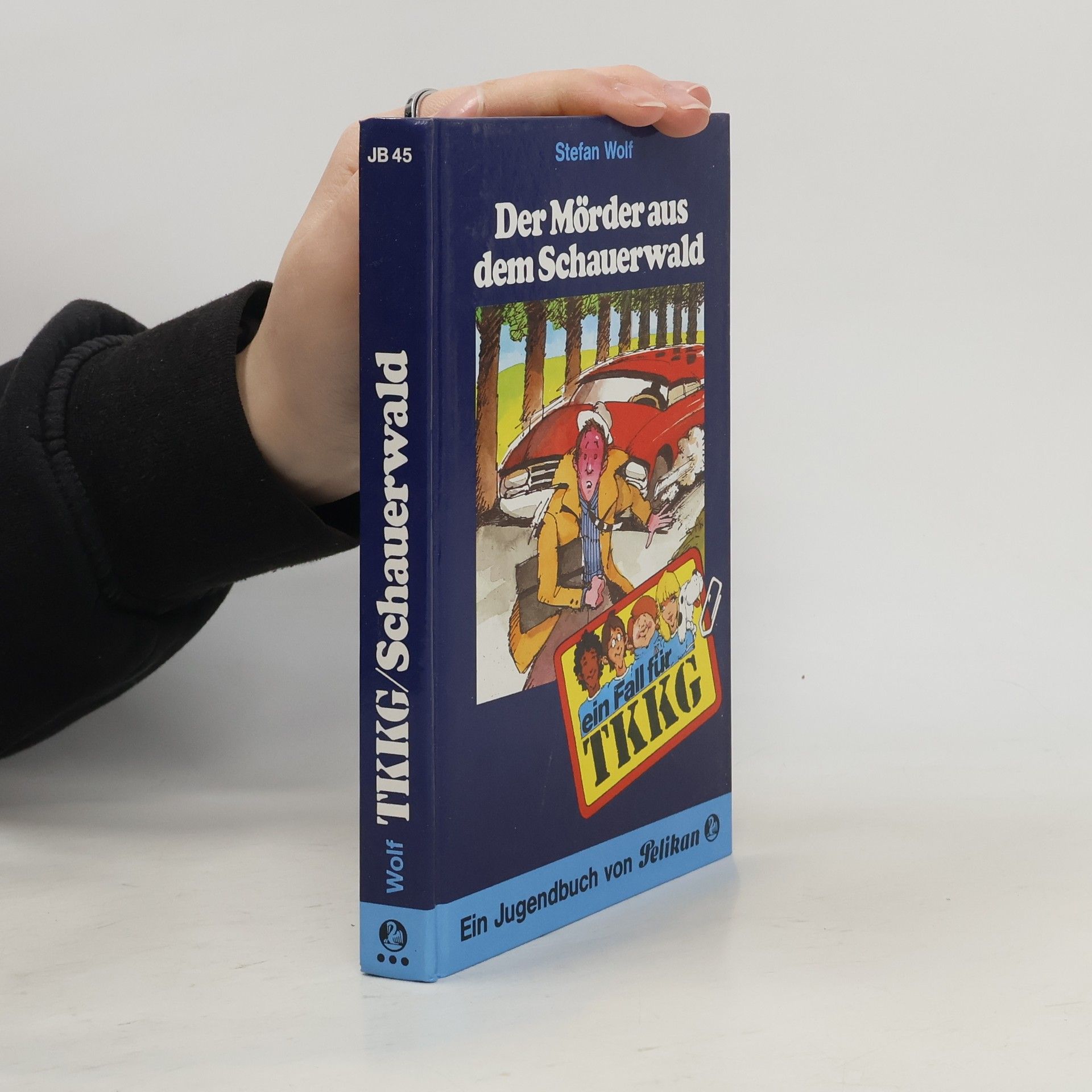 Stefan Wolf Ein Fall für TKKG, Bd.45, Der Mörder aus dem Schauerwald