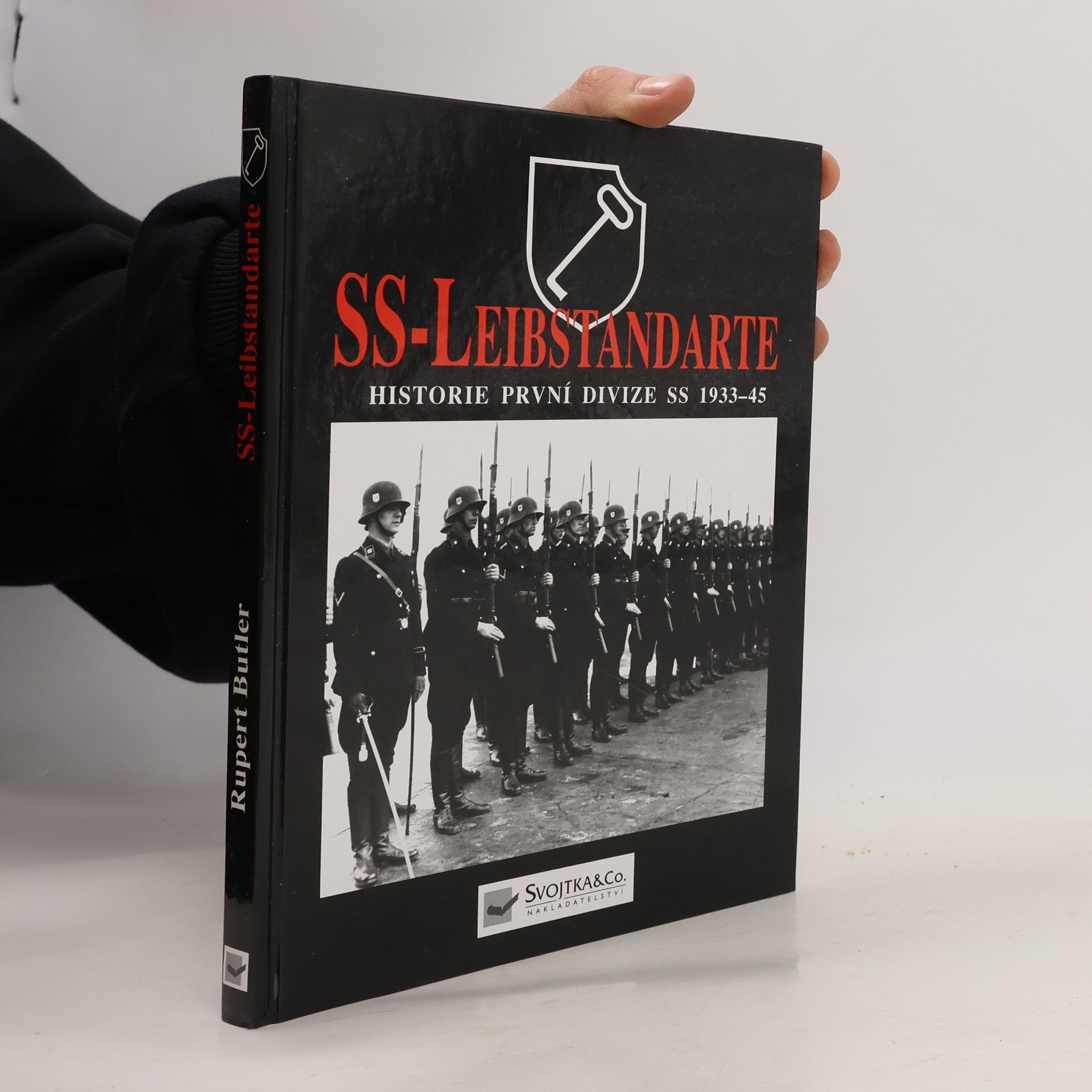 Rupert Butler SS - Leibstandarte. Historie první z divizí SS 1933-1945