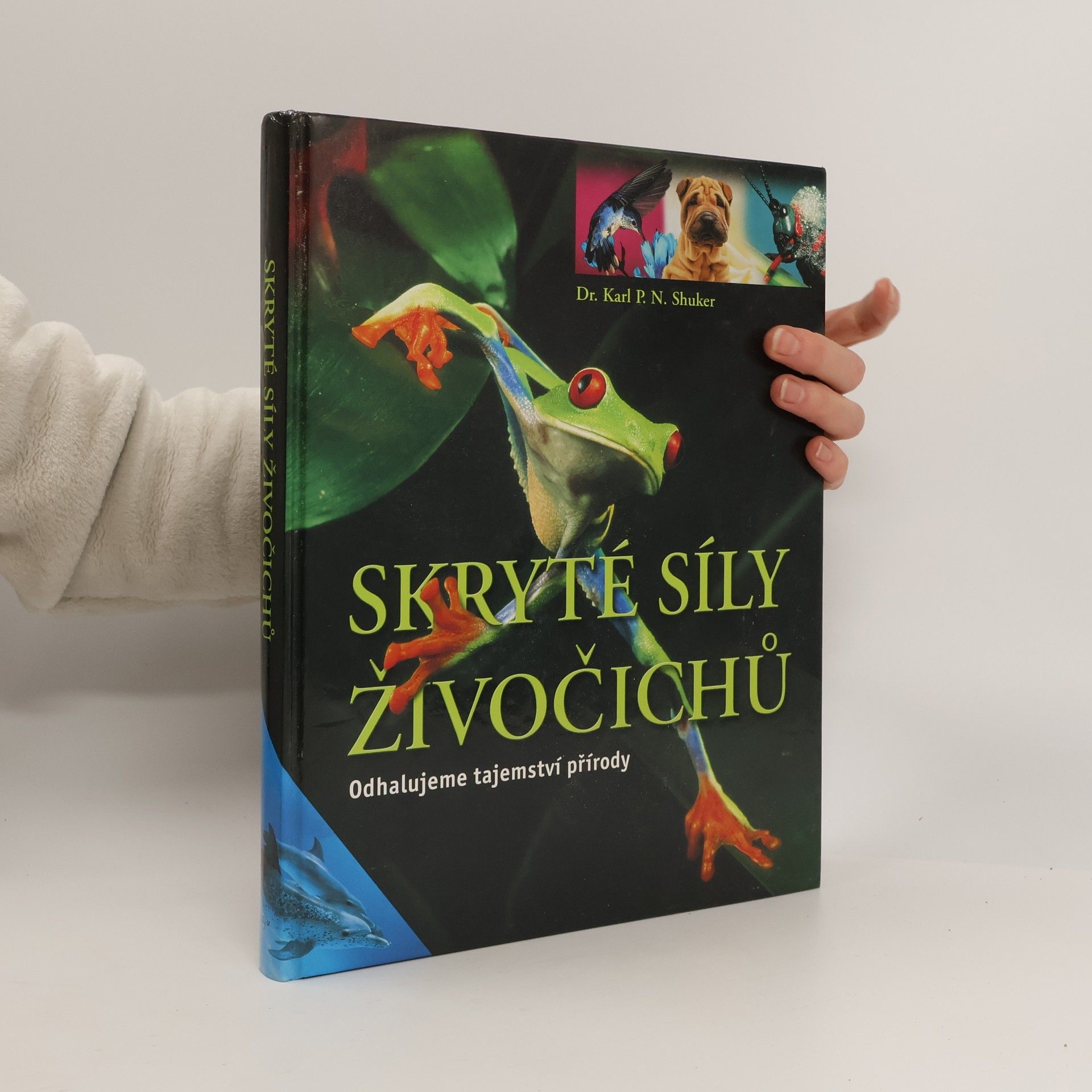 Karl Shuker Skryté síly živočichů : odhalujeme tajemství přírody