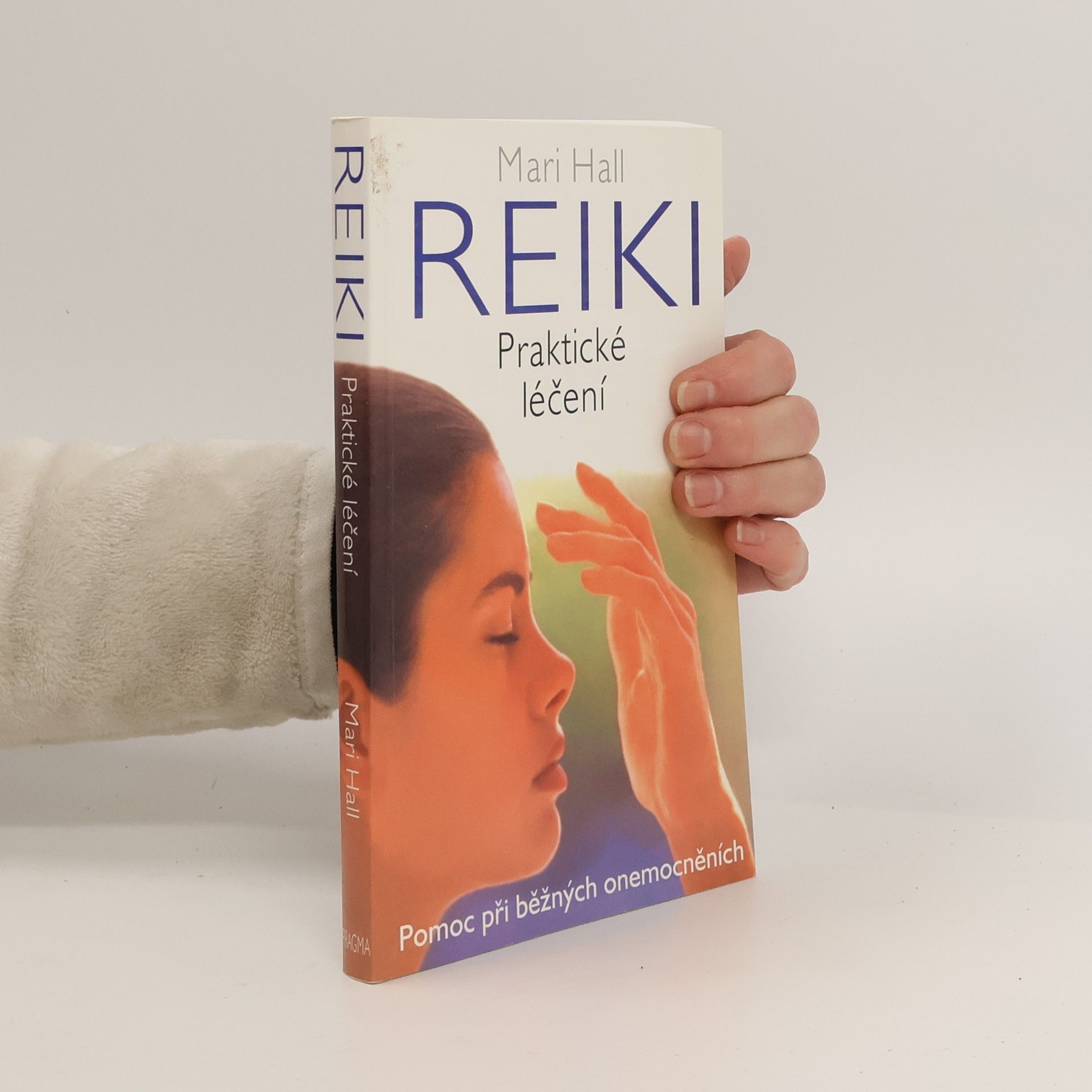 Mari Hall Reiki: Praktické léčení