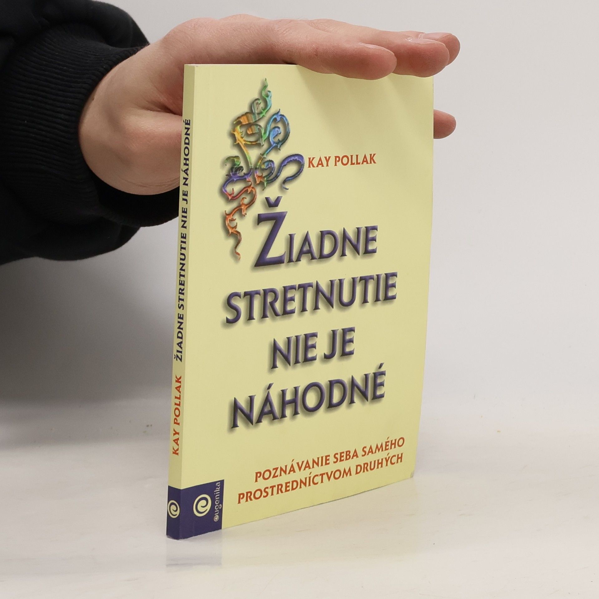 Kay Pollak Žiadne stretnutie nie je náhodné