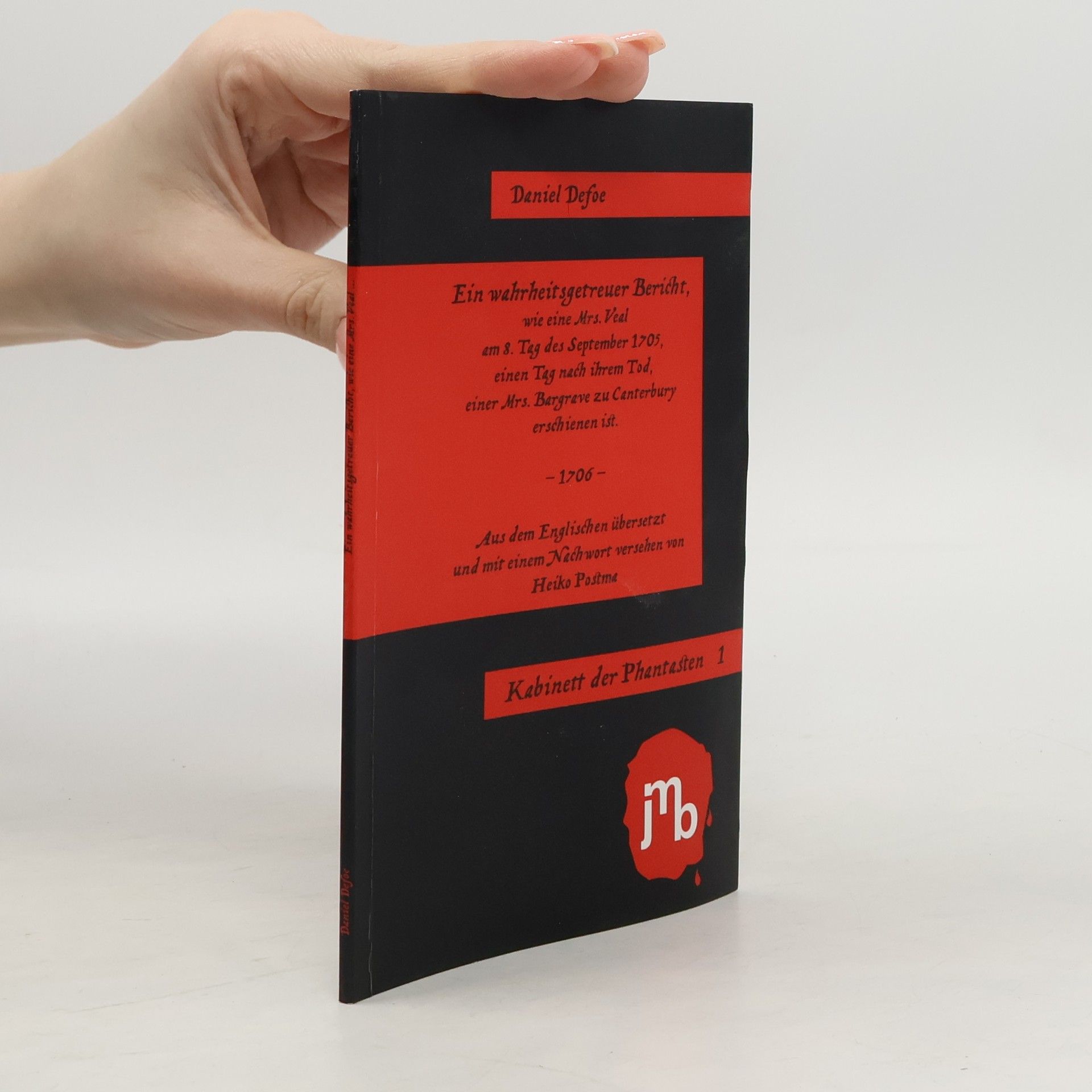 Daniel Defoe Ein wahrheitsgetreuer Bericht, wie eine Mrs. Veal am 8. Tag des September 1705, einen Tag nach ihrem Tod, einer Mrs. Bargrave zu Canterbury erschienen ist.