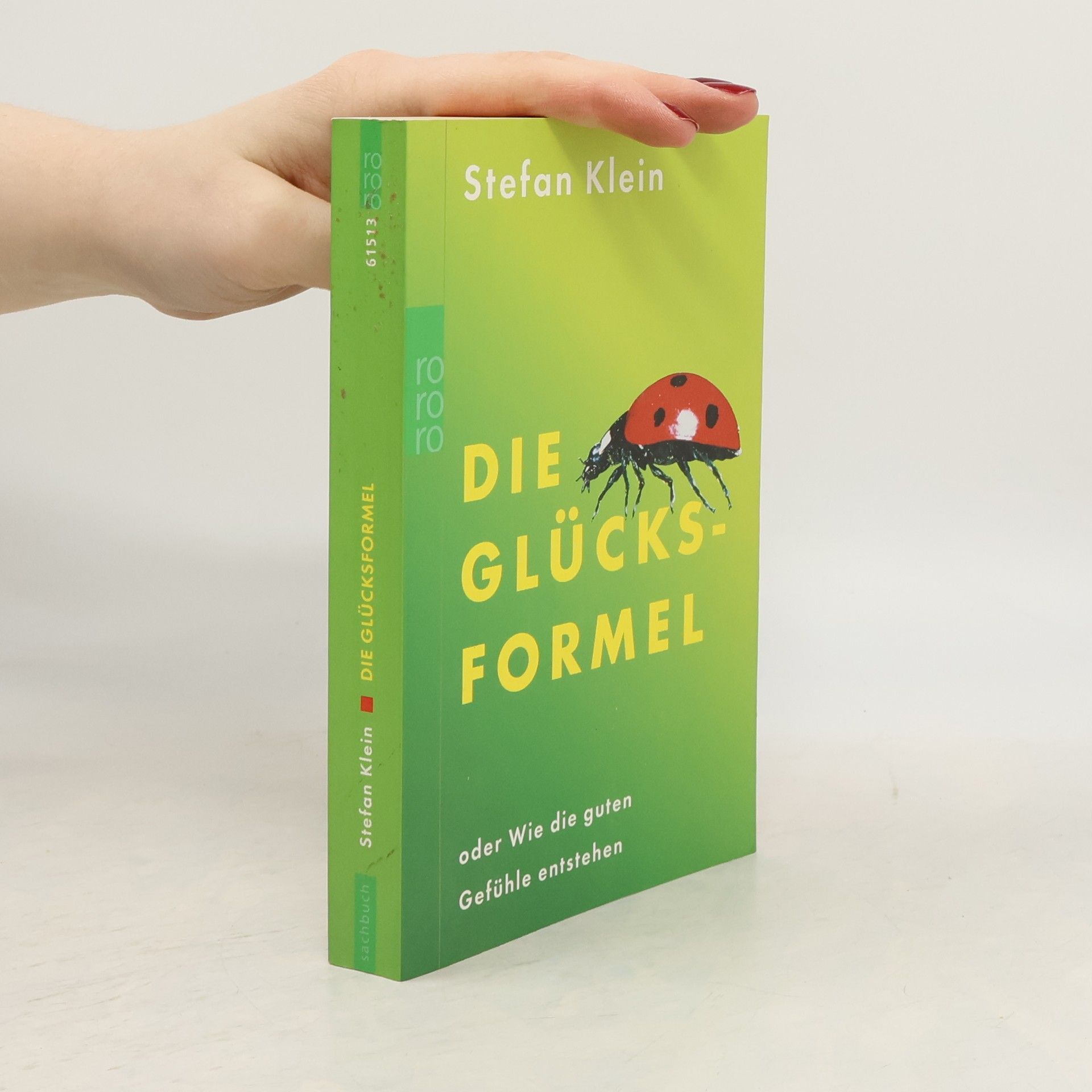 Stefan Klein Die Glücksformel oder wie die guten Gefühle entstehen