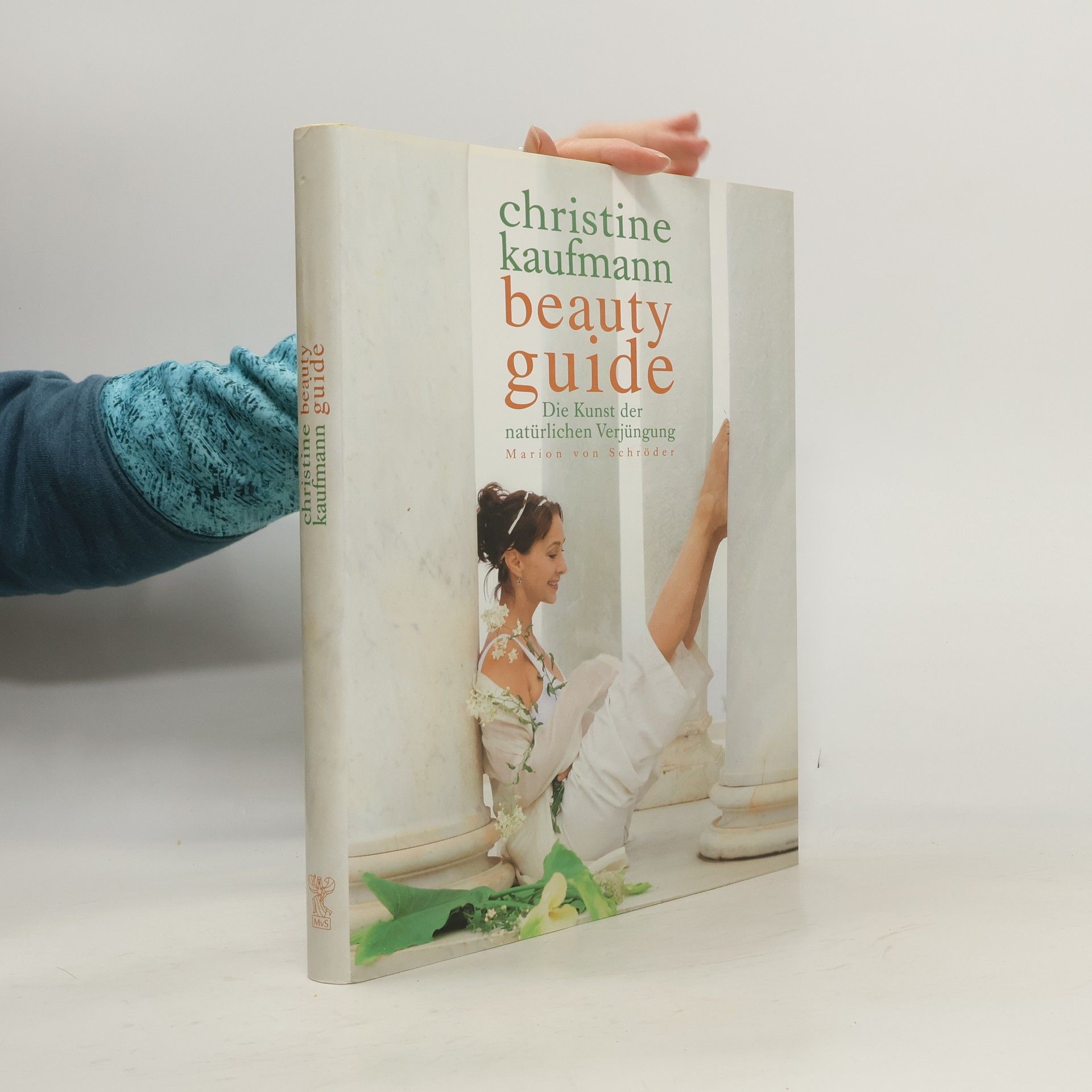 Christine Kaufmann Beauty Guide. Die Kunst der natürlichen Verjüngung