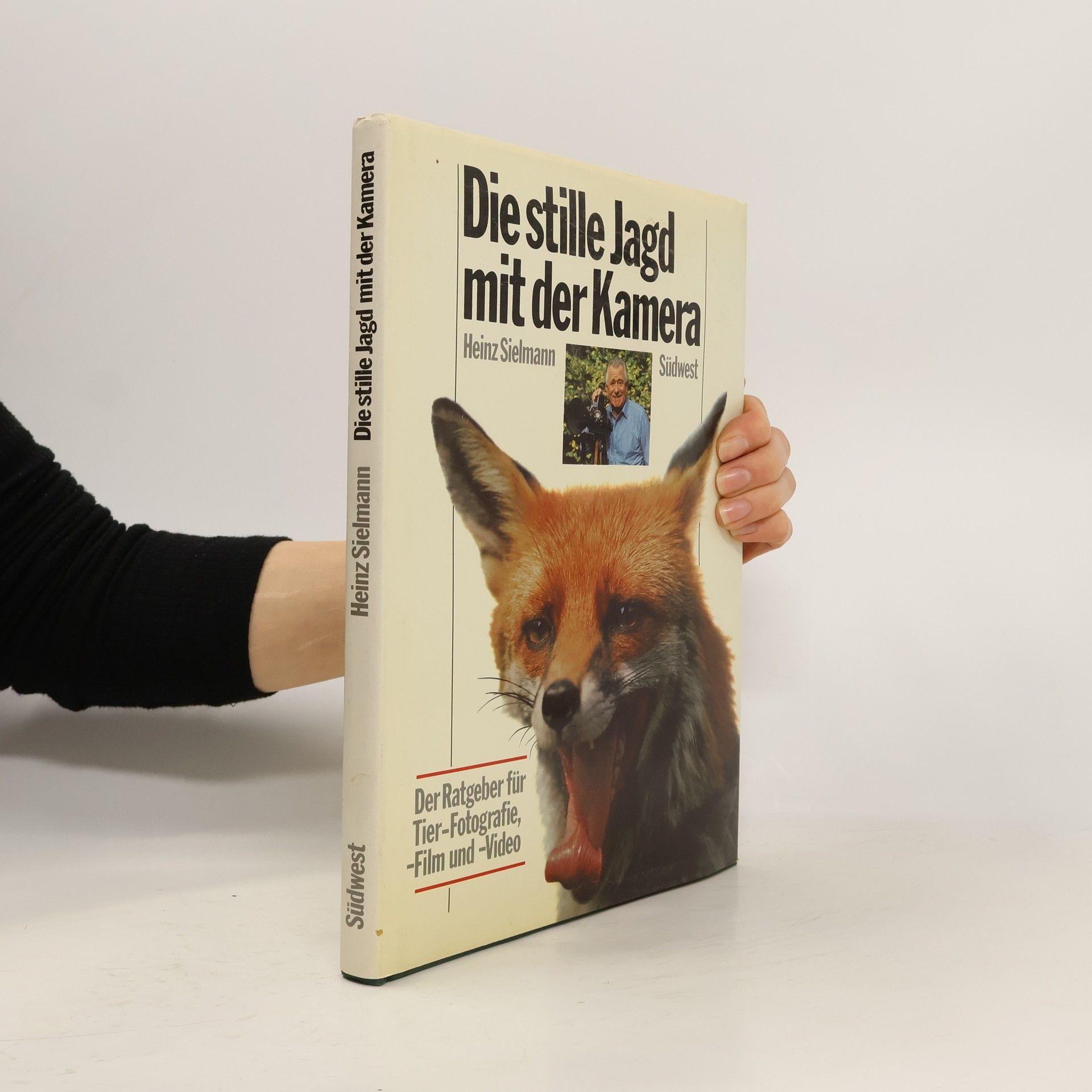 Heinz Sielmann Die stille Jagd mit der Kamera : der Ratgeber für Tier - Fotografie, - Film und - Video