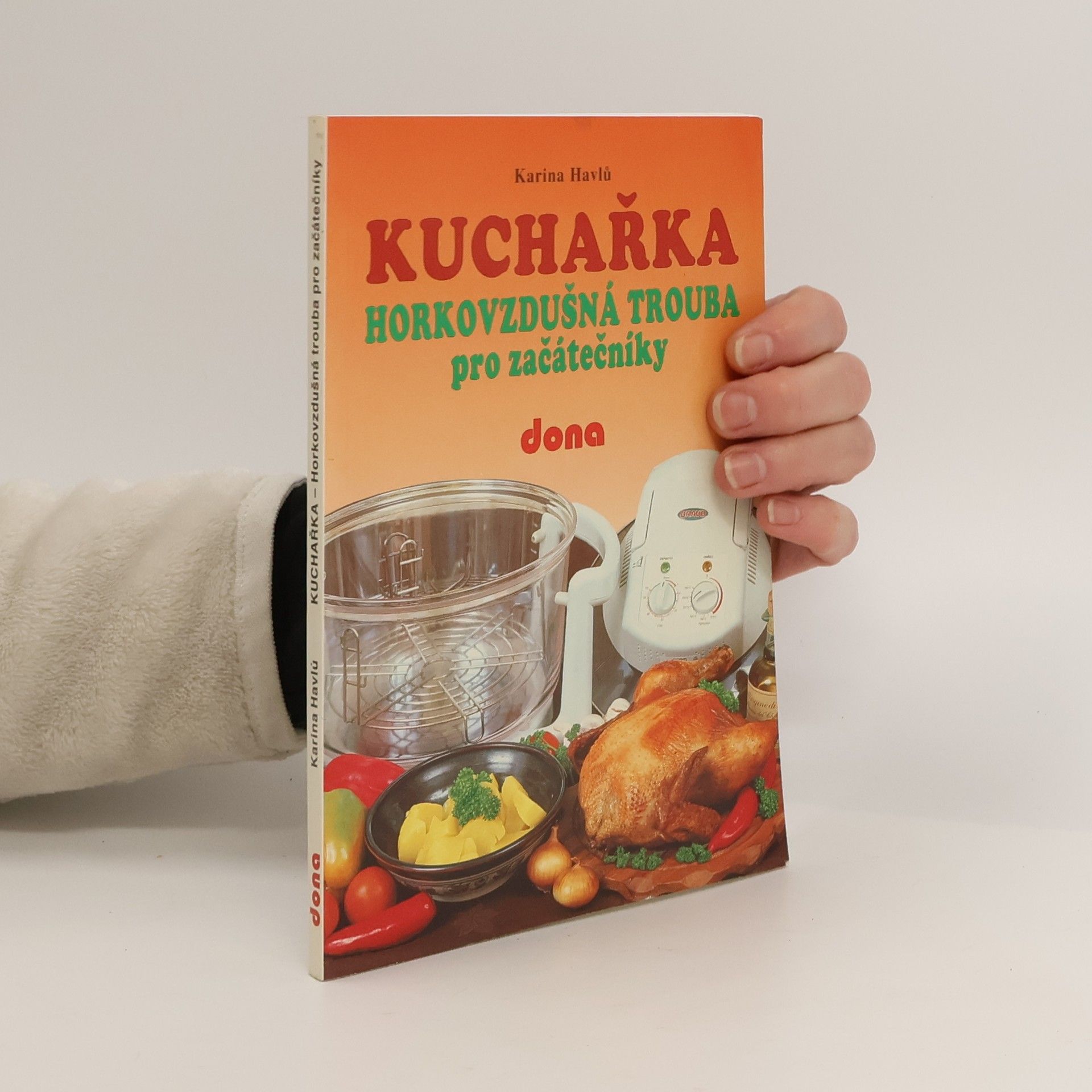 Karina Havlů Kuchařka: Horkovzdušná trouba pro začátečníky