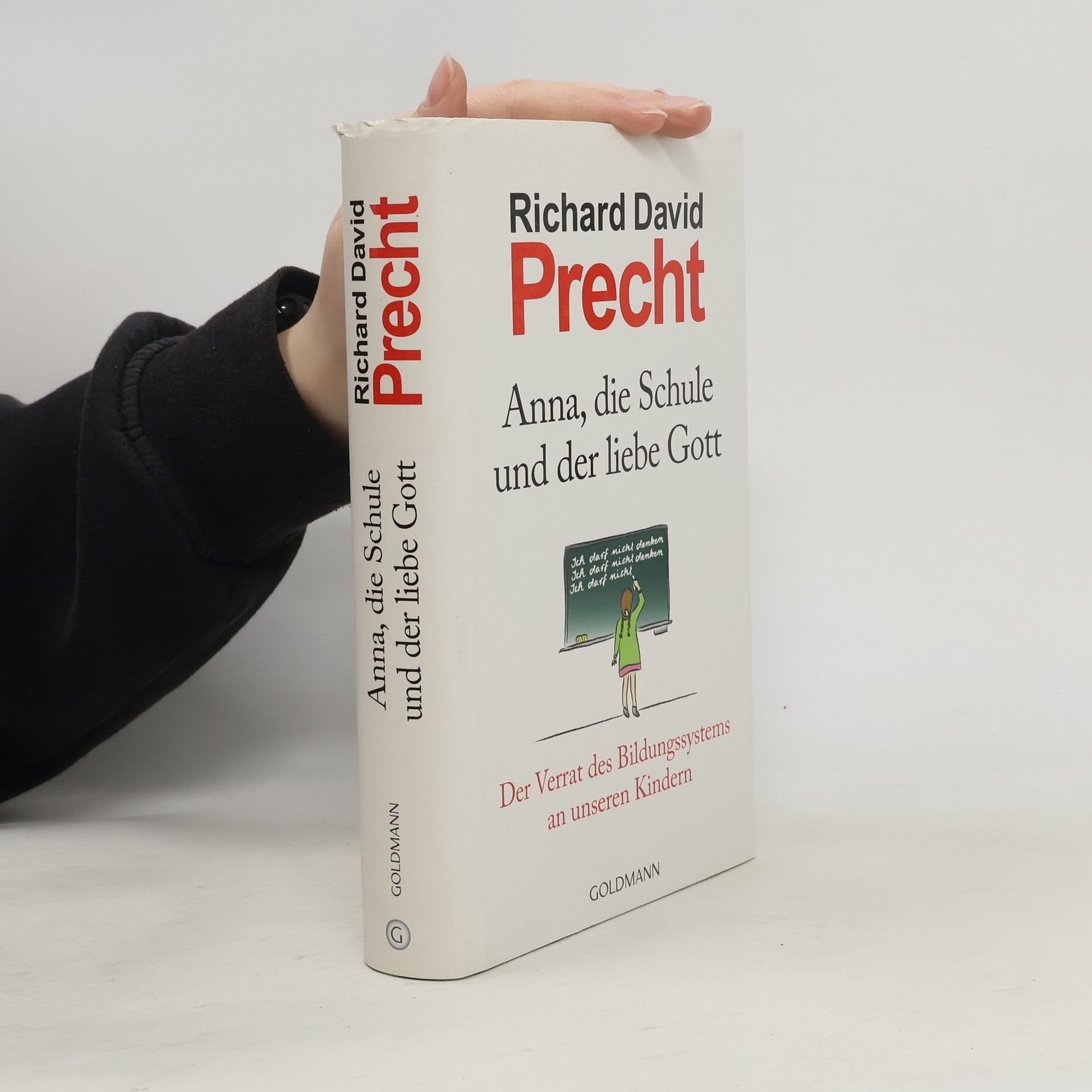 Richard David Precht Anna, die Schule und der liebe Gott