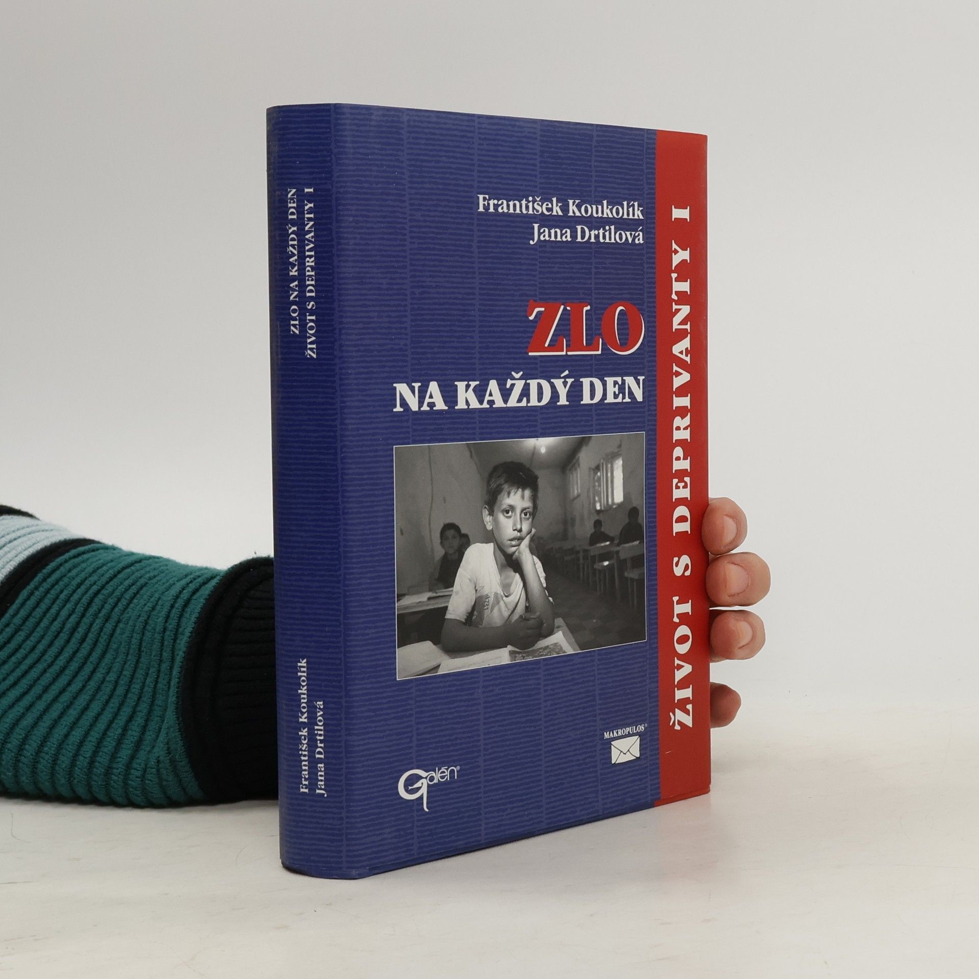 Zlo na každý den. Život s deprivanty I
