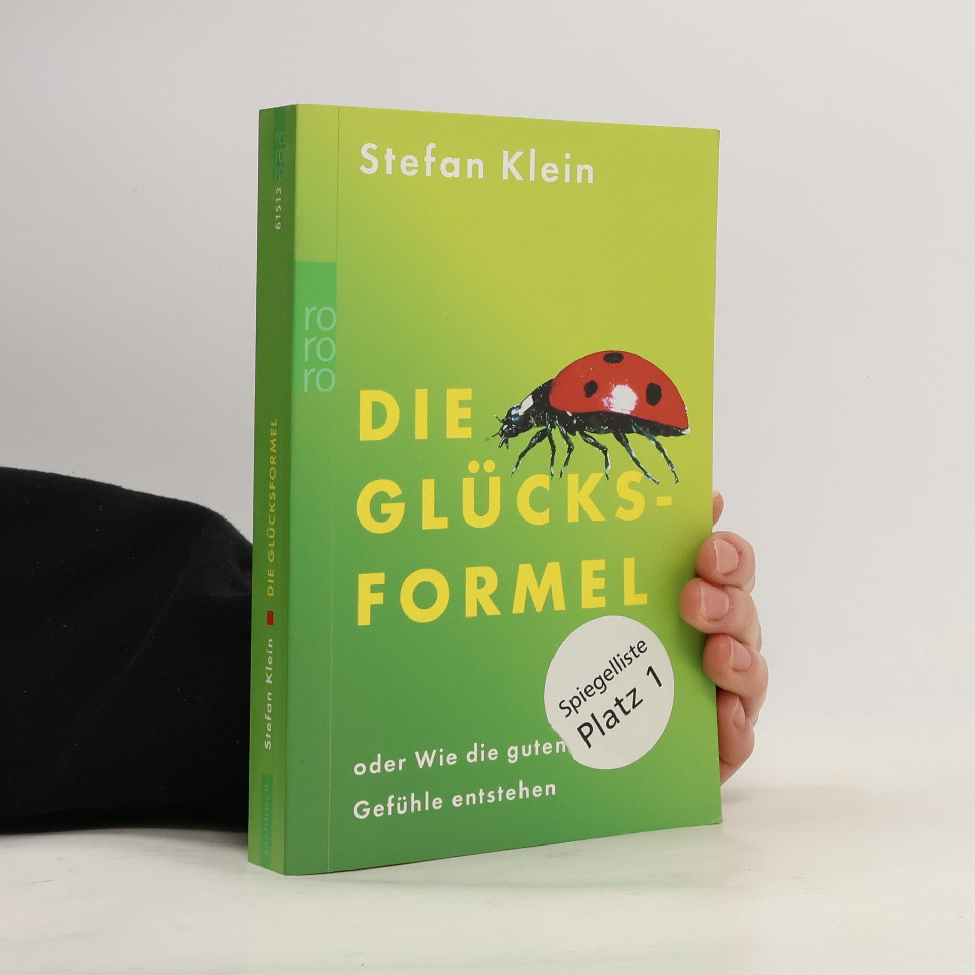 Stefan Klein Die Glücksformel oder wie die guten Gefühle entstehen