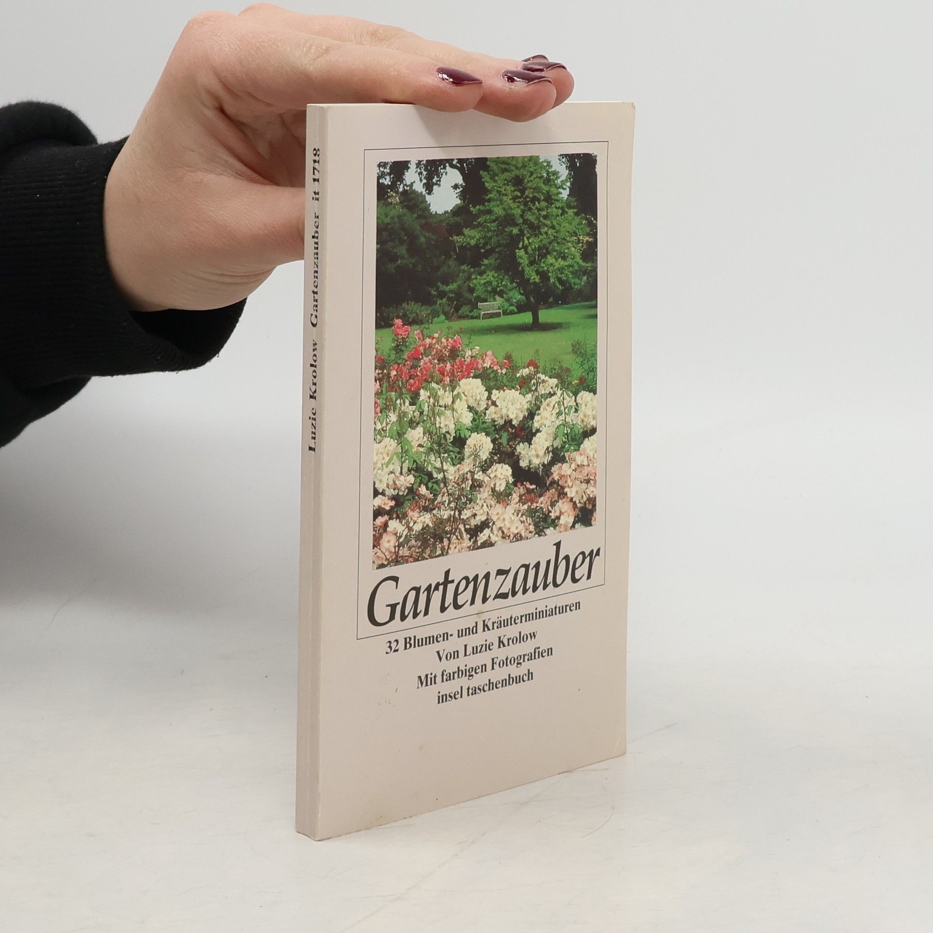 Luzie Krolow Insel Taschenbuch - 1718: Gartenzauber. 32 Blumen- und Kräuterminiaturen.