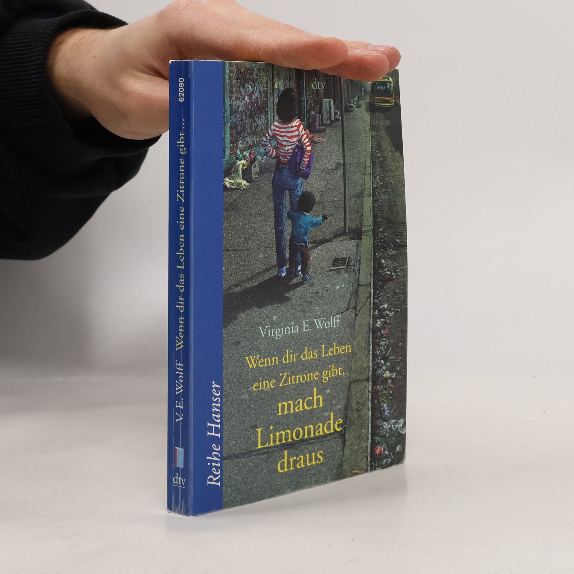 Virginia Euwer Wolff Wenn dir das Leben eine Zitrone gibt, mach Limonade draus