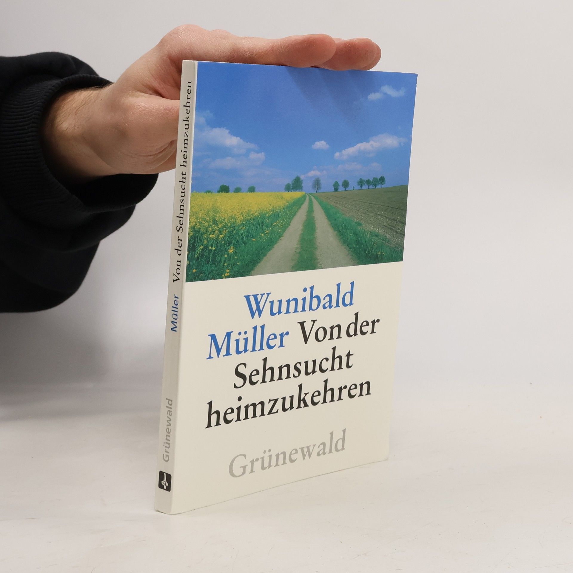 Wunibald Müller Von der Sehnsucht heimzukehren