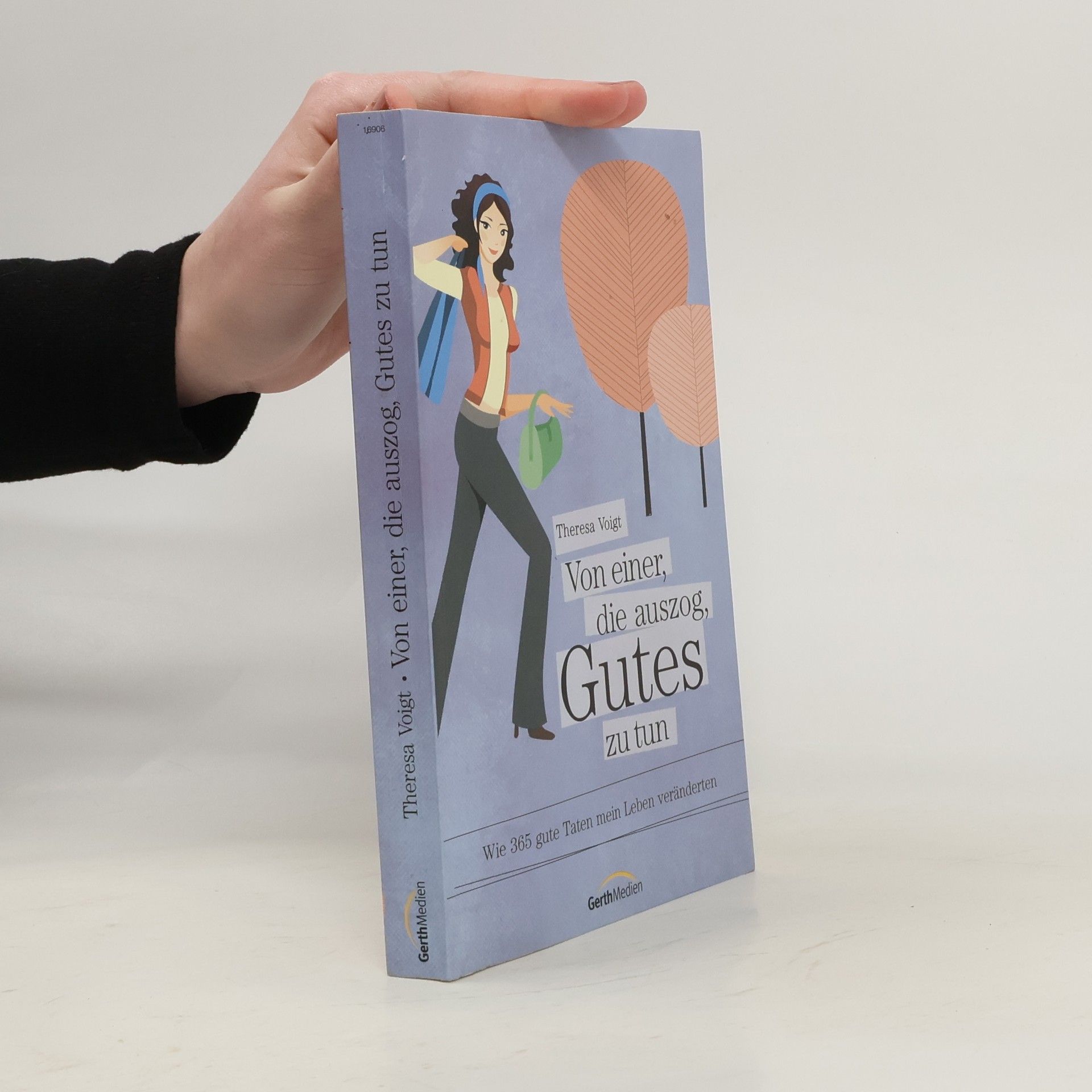 Theresa Voigt Von einer, die auszog, Gutes zu tun