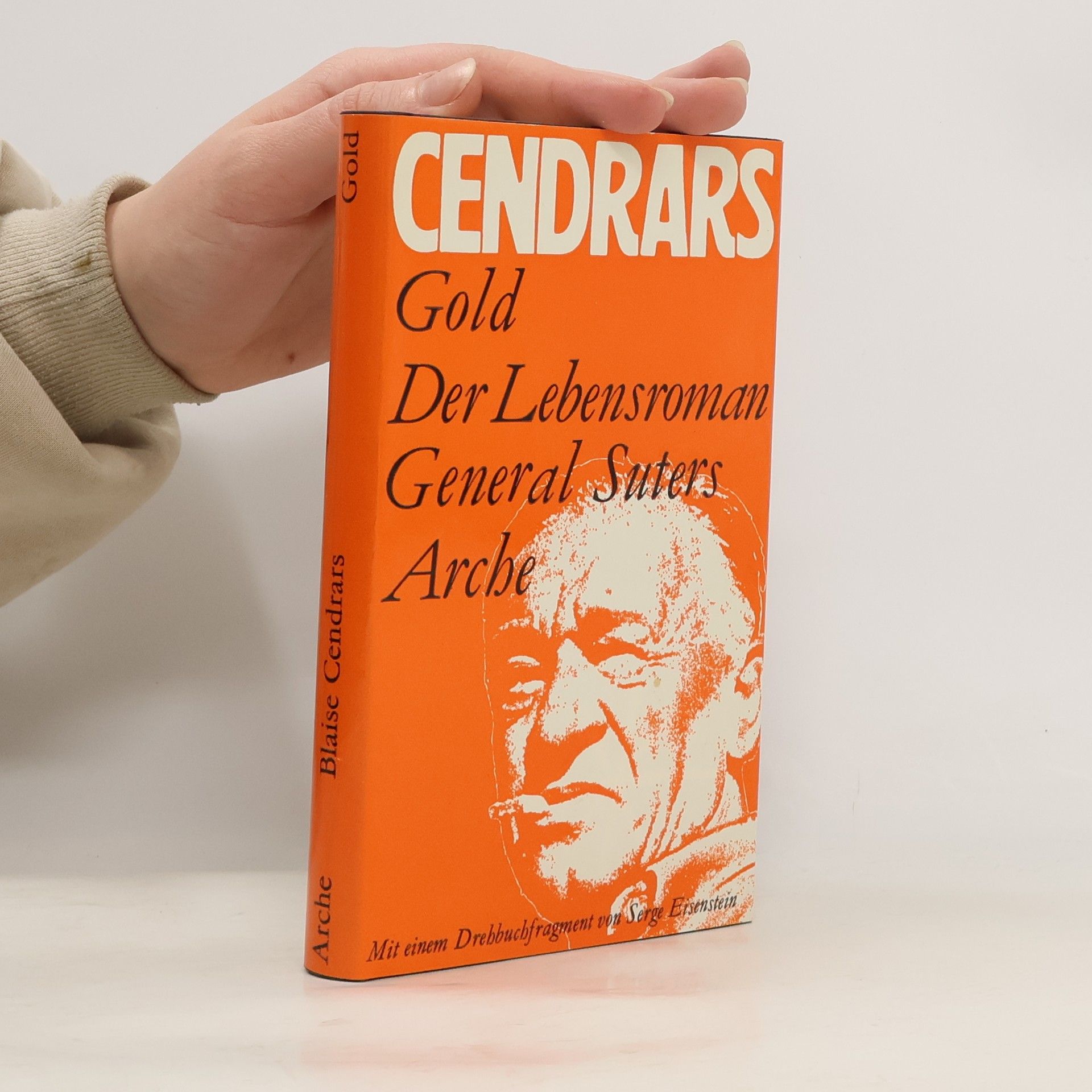 Blaise Cendrars Gold. Der Lebensroman General Suters