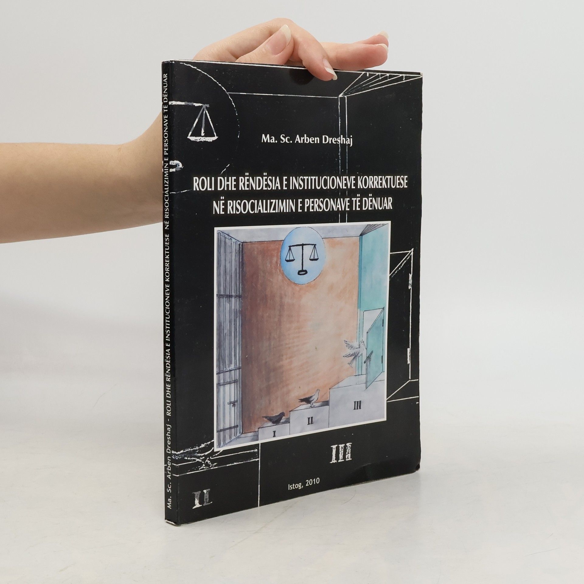 Arben Dreshaj Roli dhe rëndësia e institucioneve korrektuese në risocializimin e personave të dënuar