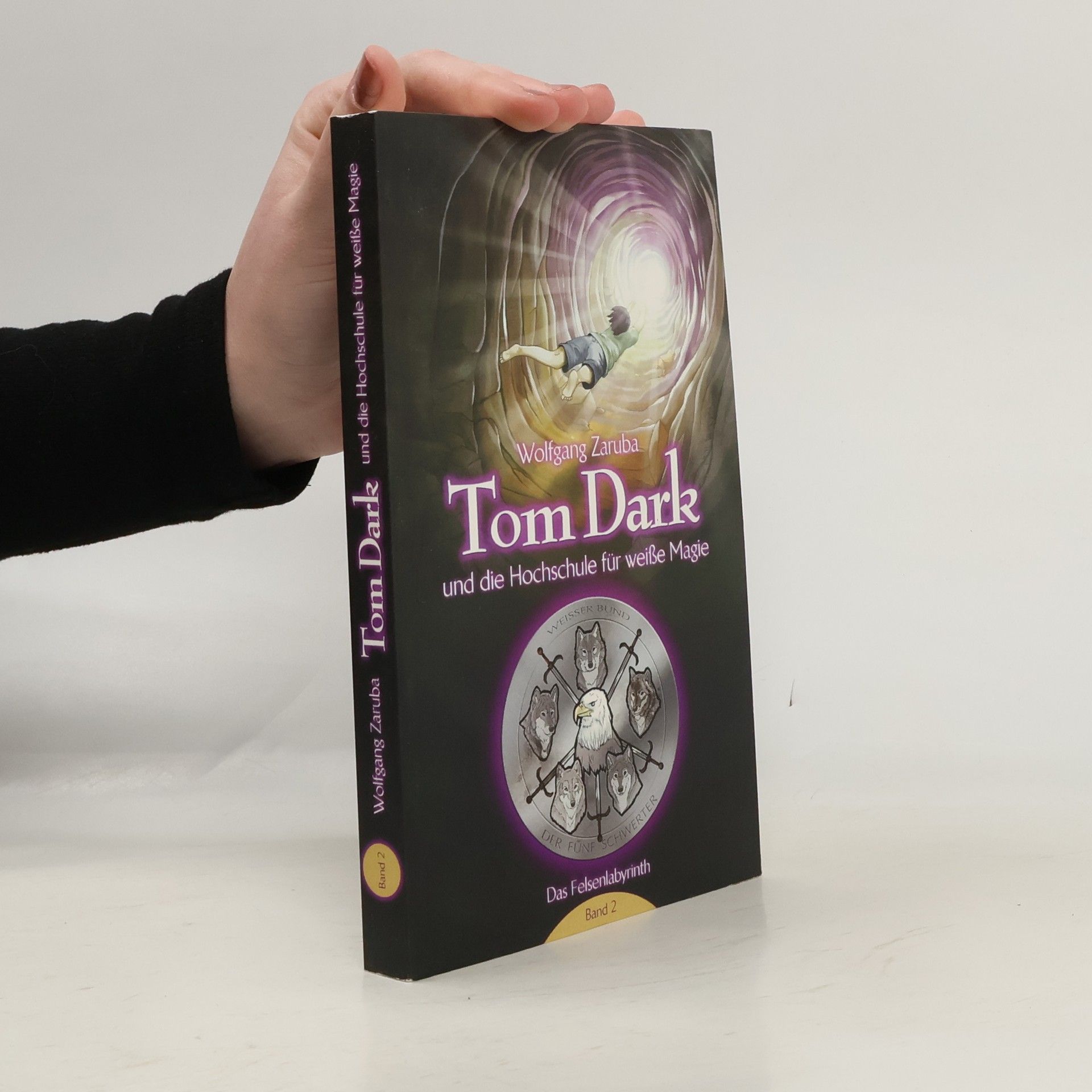 Wolfgang Zaruba Tom Dark und die Hochschule für weiße Magie