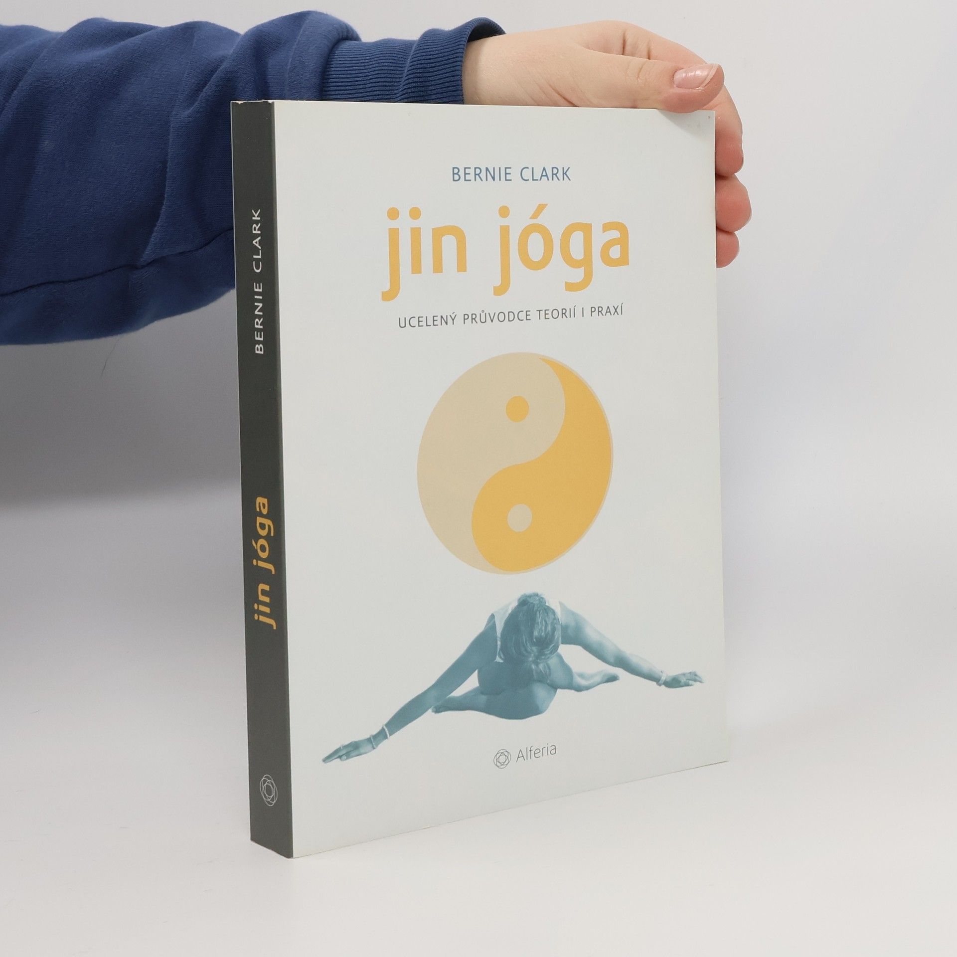 Bernie Clark Jin jóga : ucelený průvodce teorií i praxí