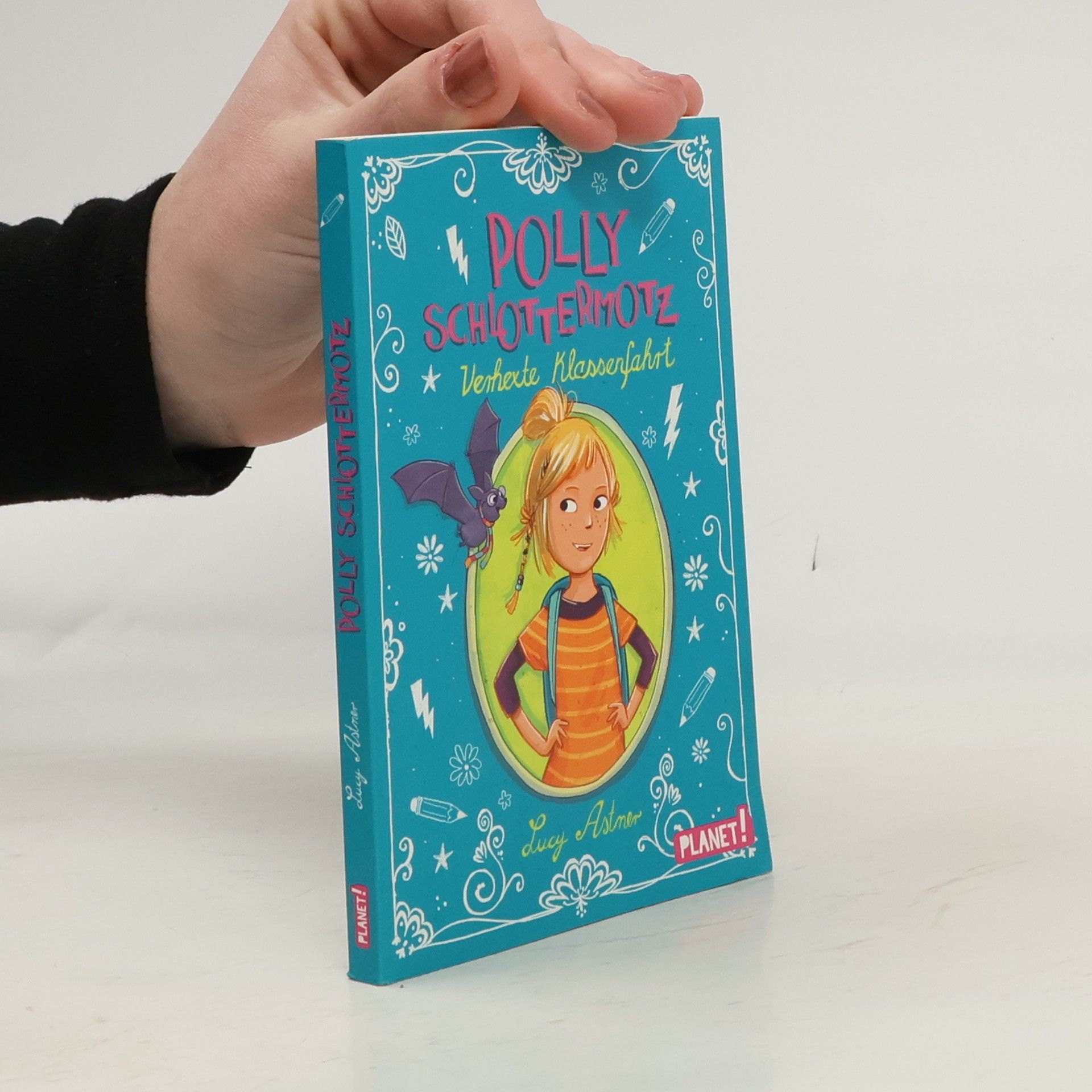 Lucy Astner Polly Schlottermotz - verhexte Klassenfahrt