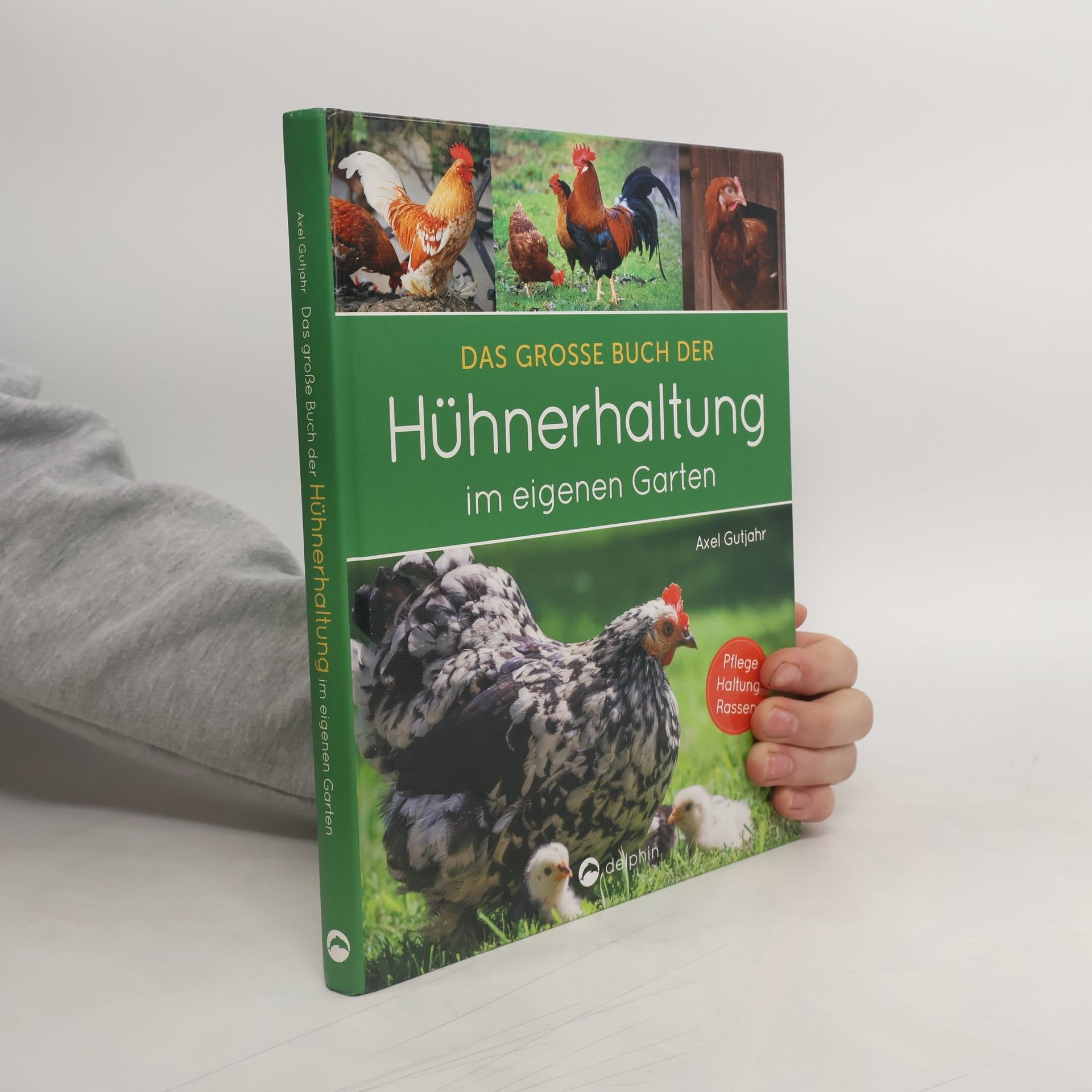 Axel Gutjahr Das große Buch der Hühnerhaltung im eigenen Garten