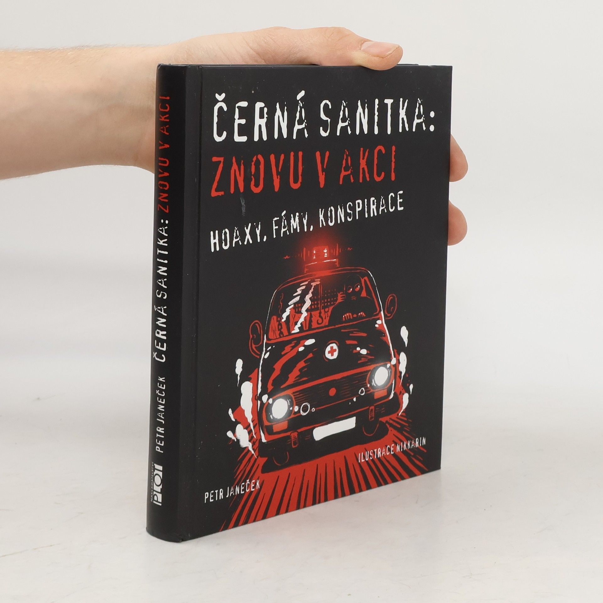 Petr Janeček Černá sanitka: znovu v akci : hoaxy, fámy, konspirace