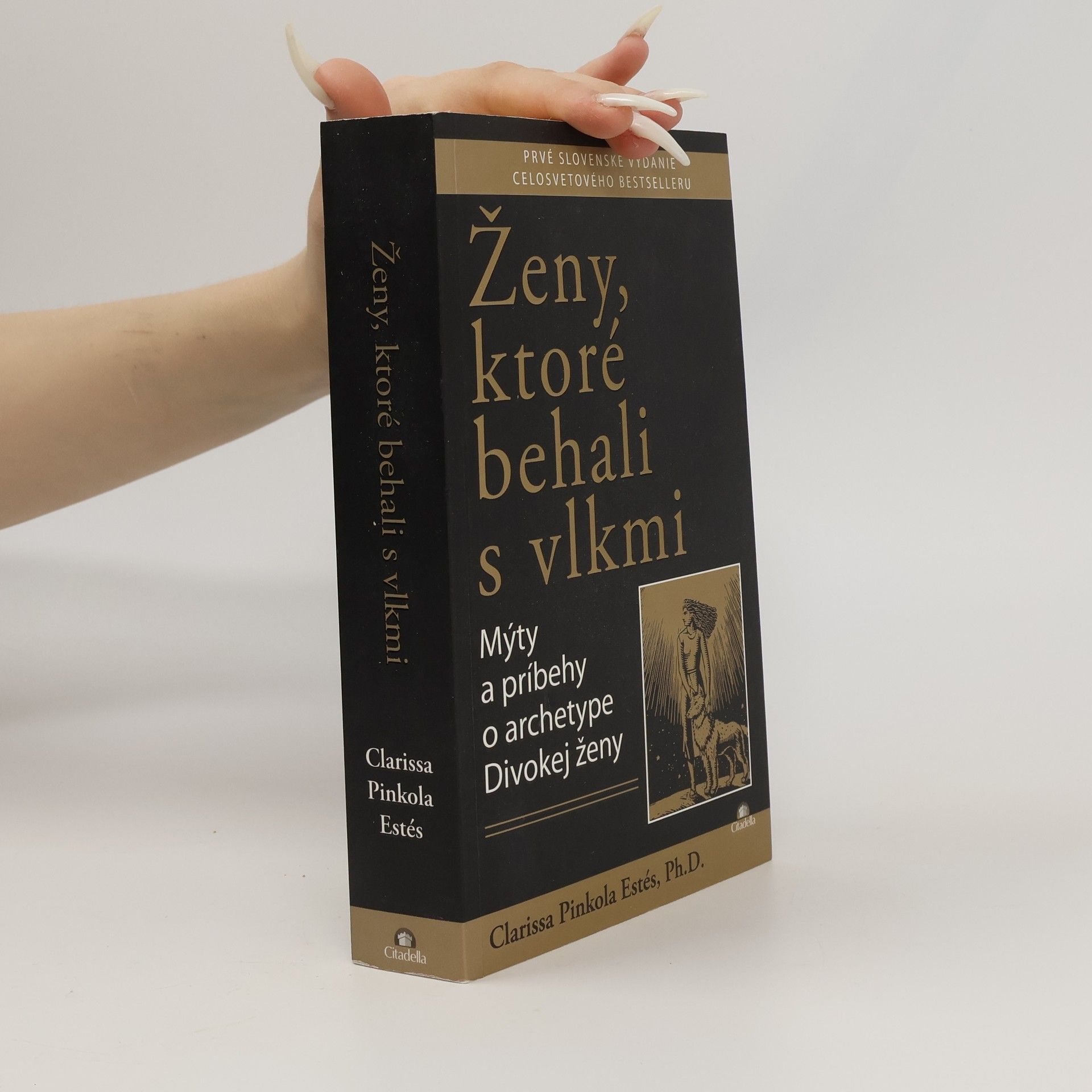 Clarissa Pinkola Estés Ženy, ktoré behali s vlkmi : mýty a príbehy o archetype divokej ženy