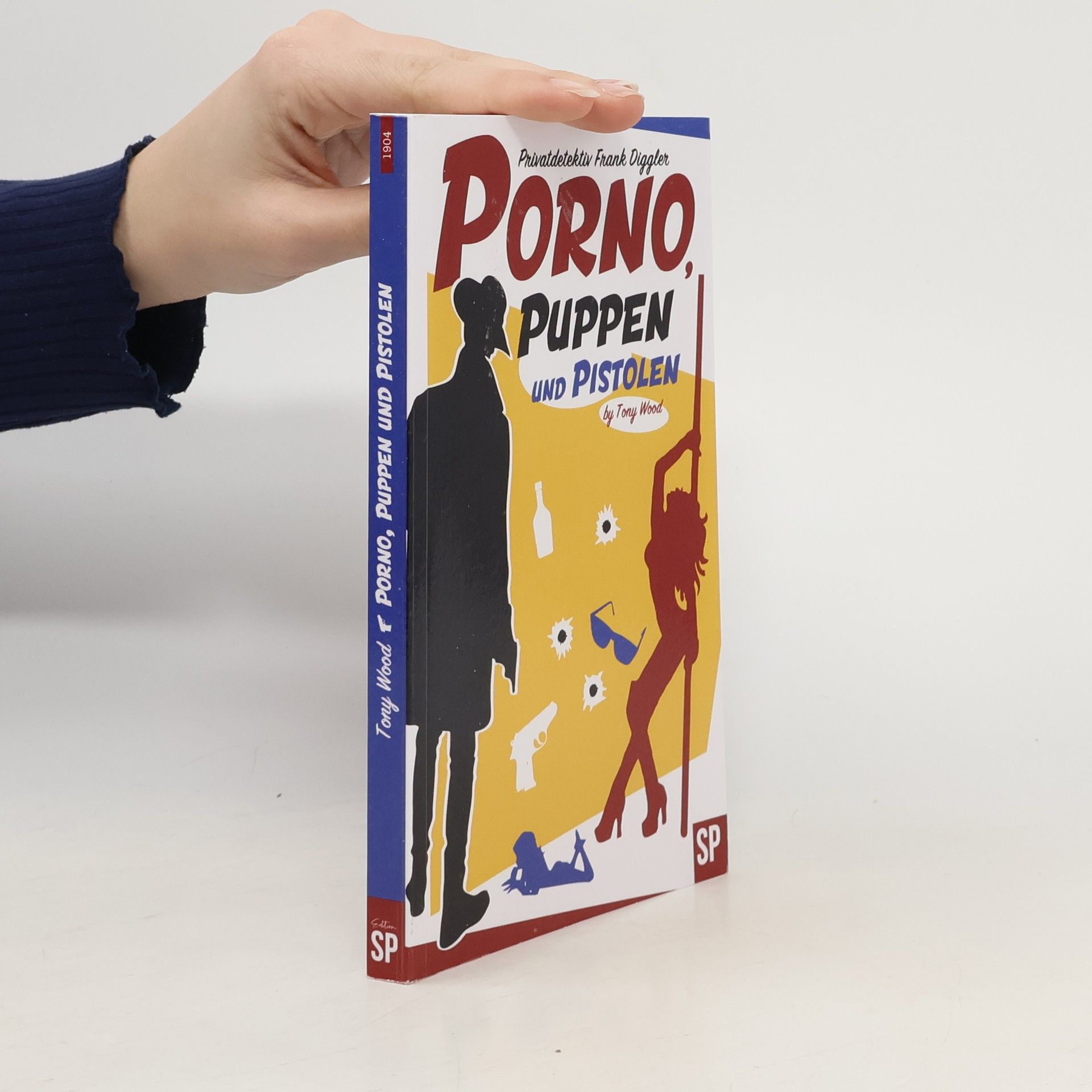 Tony Wood Privatdetektiv Frank Diggler: Porno, Puppen und Pistolen