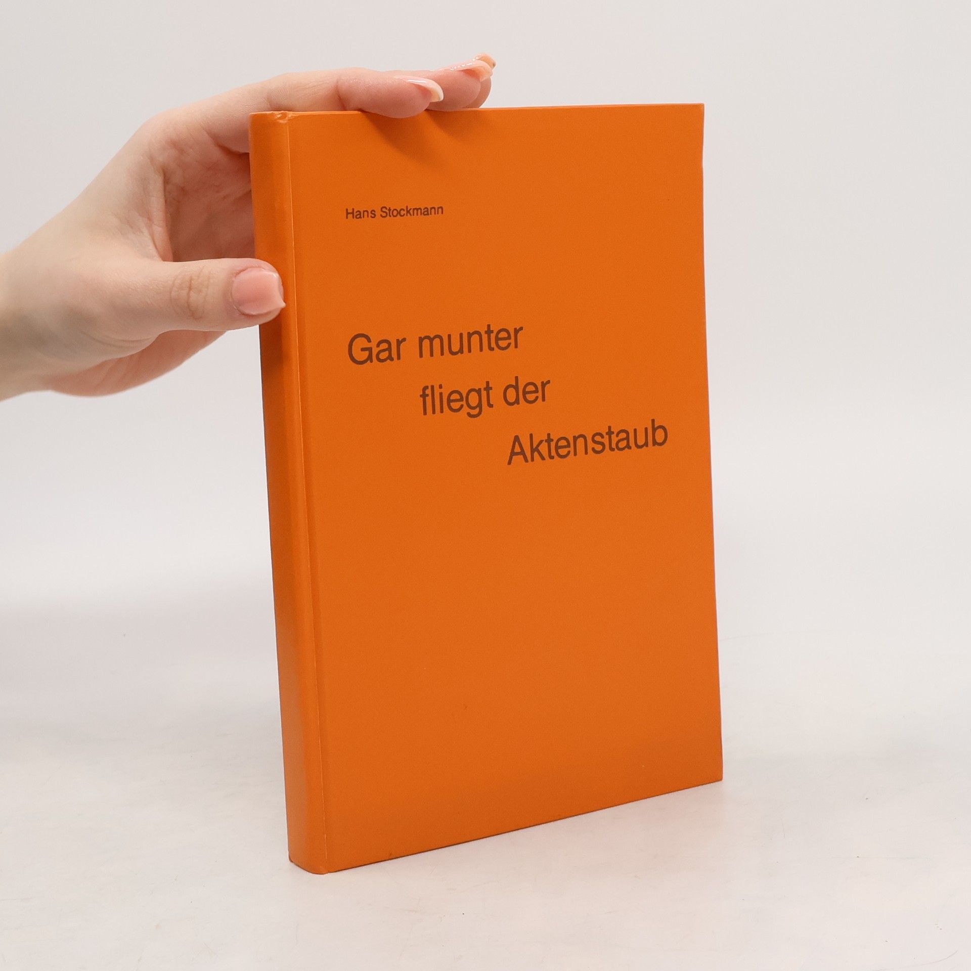 Hans Stockmann Gar munter fliegt der Aktenstaub