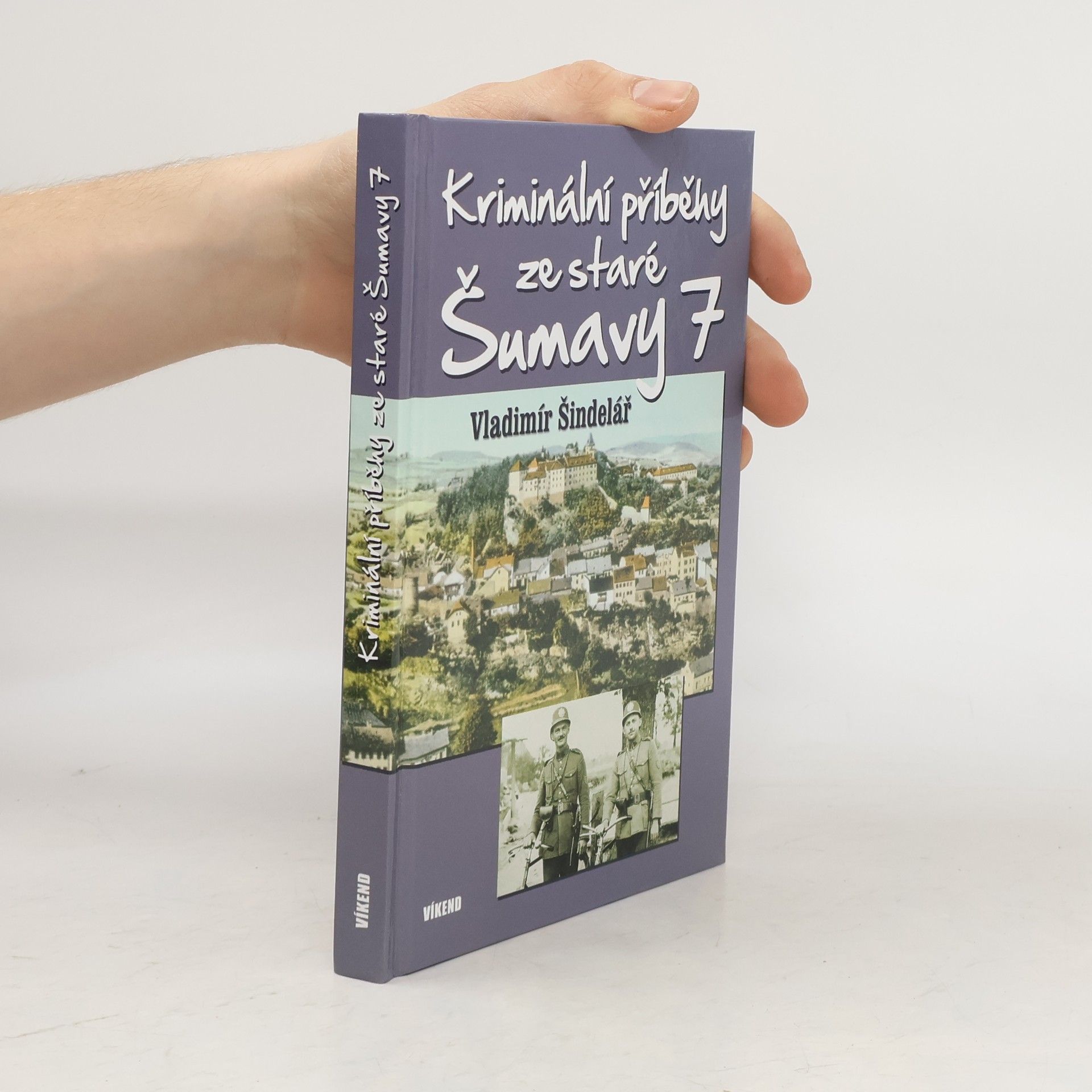 Vladimír Šindelář Kriminální příběhy ze staré Šumavy 7