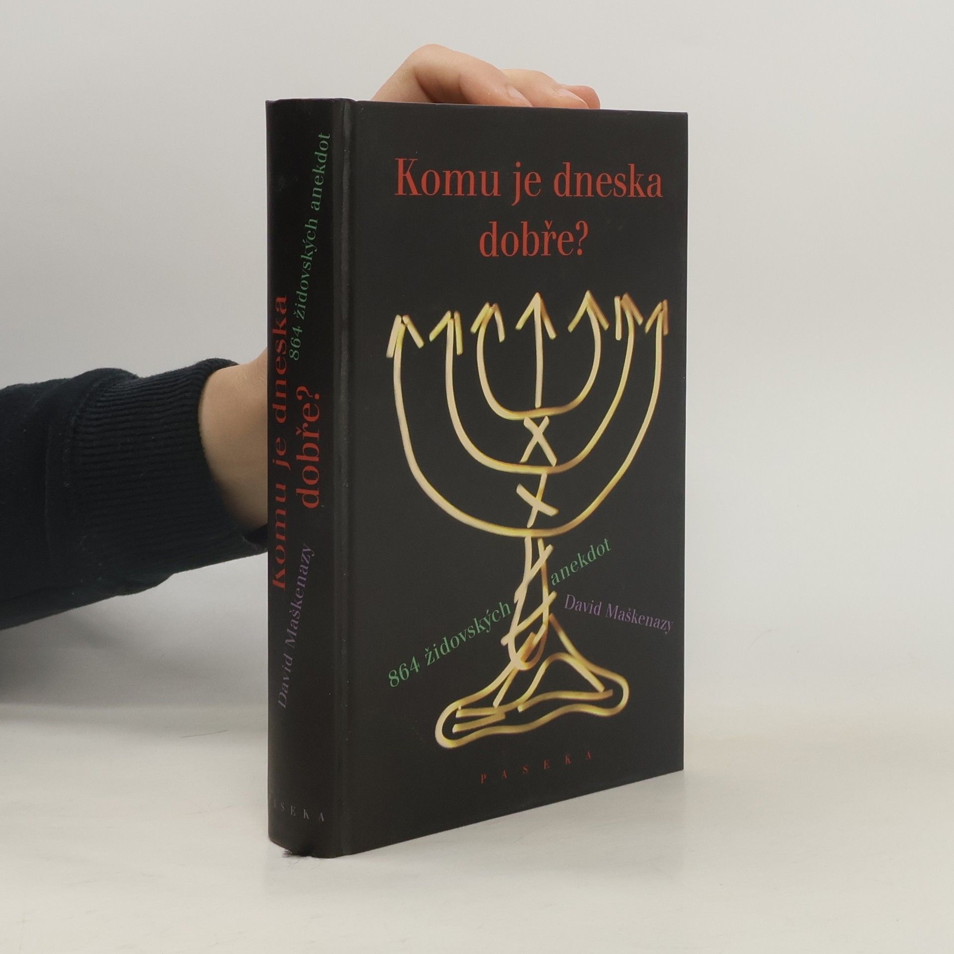 Komu je dneska dobře? 864 židovských anekdot