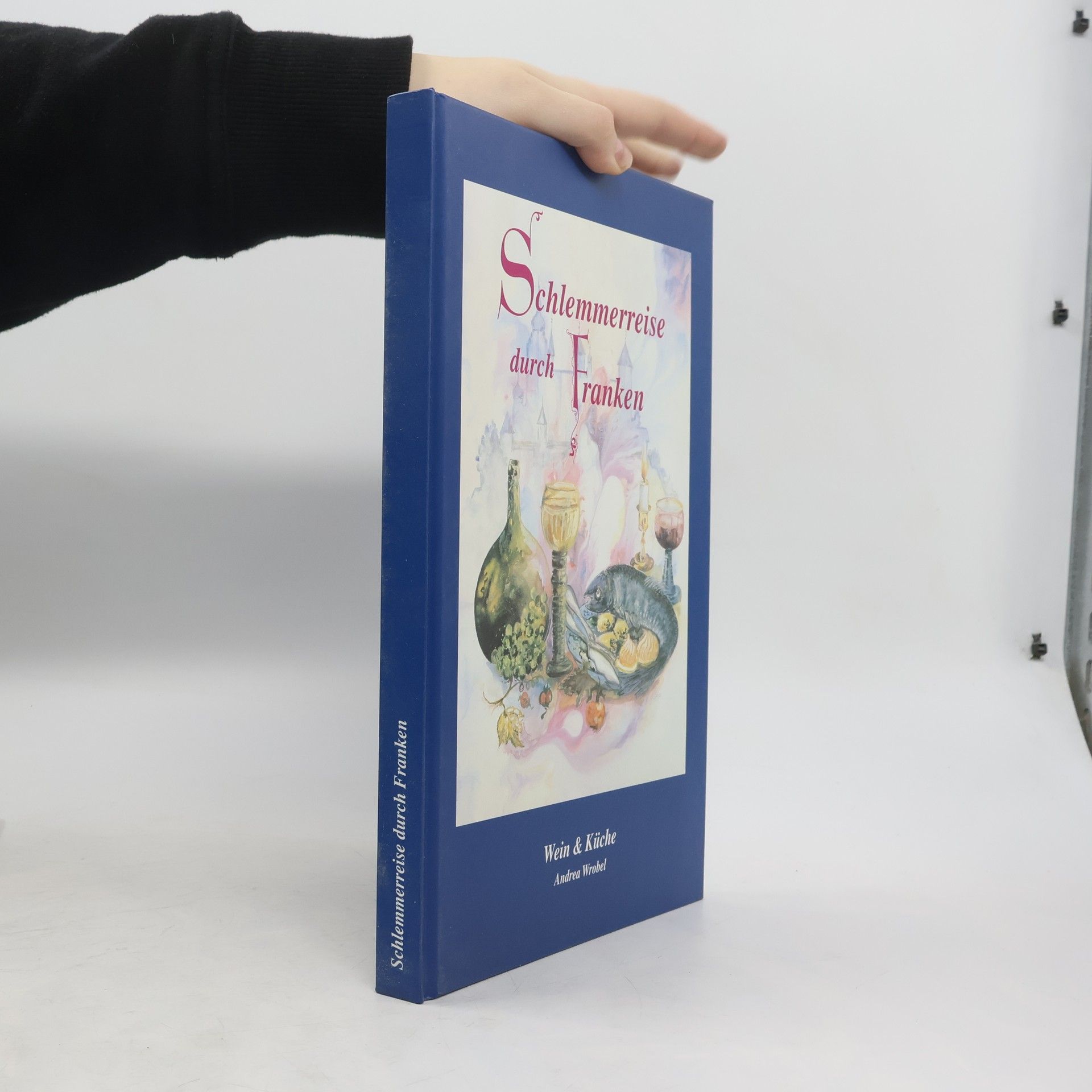 Andrea Wrobel Schlemmerreise durch Franken