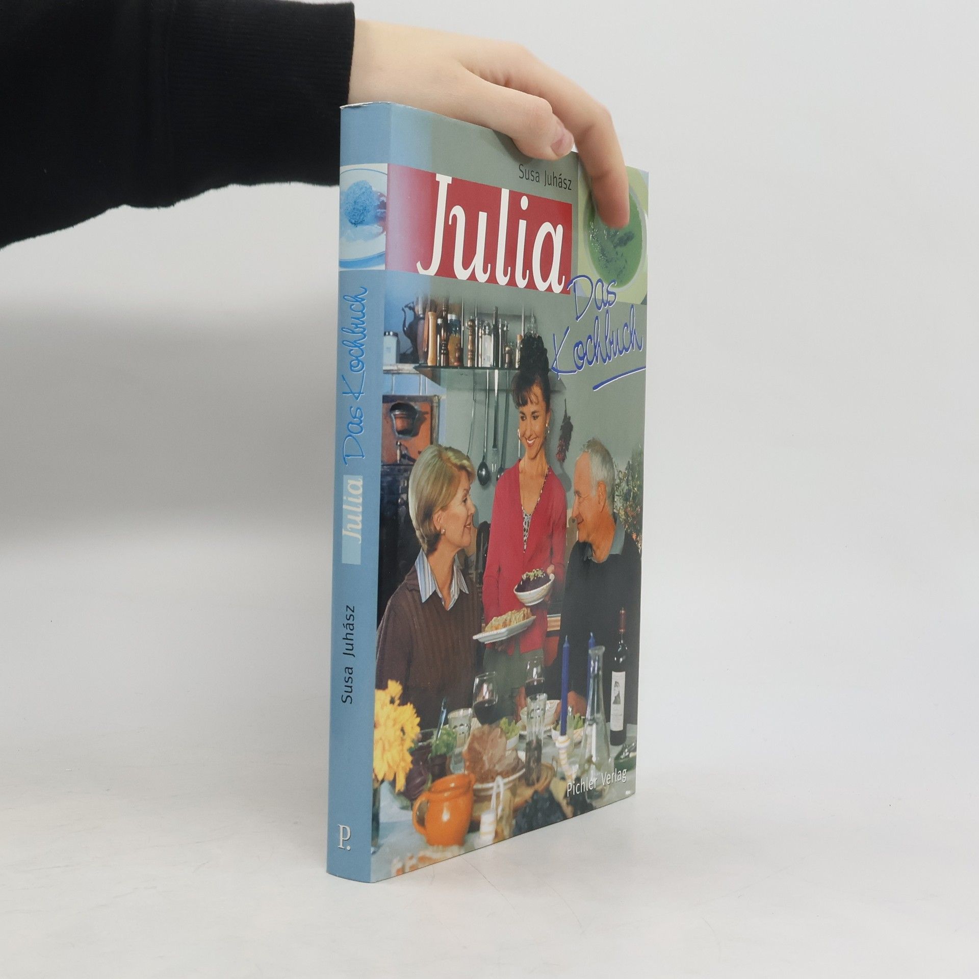 Susa Juhász Julia, eine ungewöhnliche Frau. Das Kochbuch