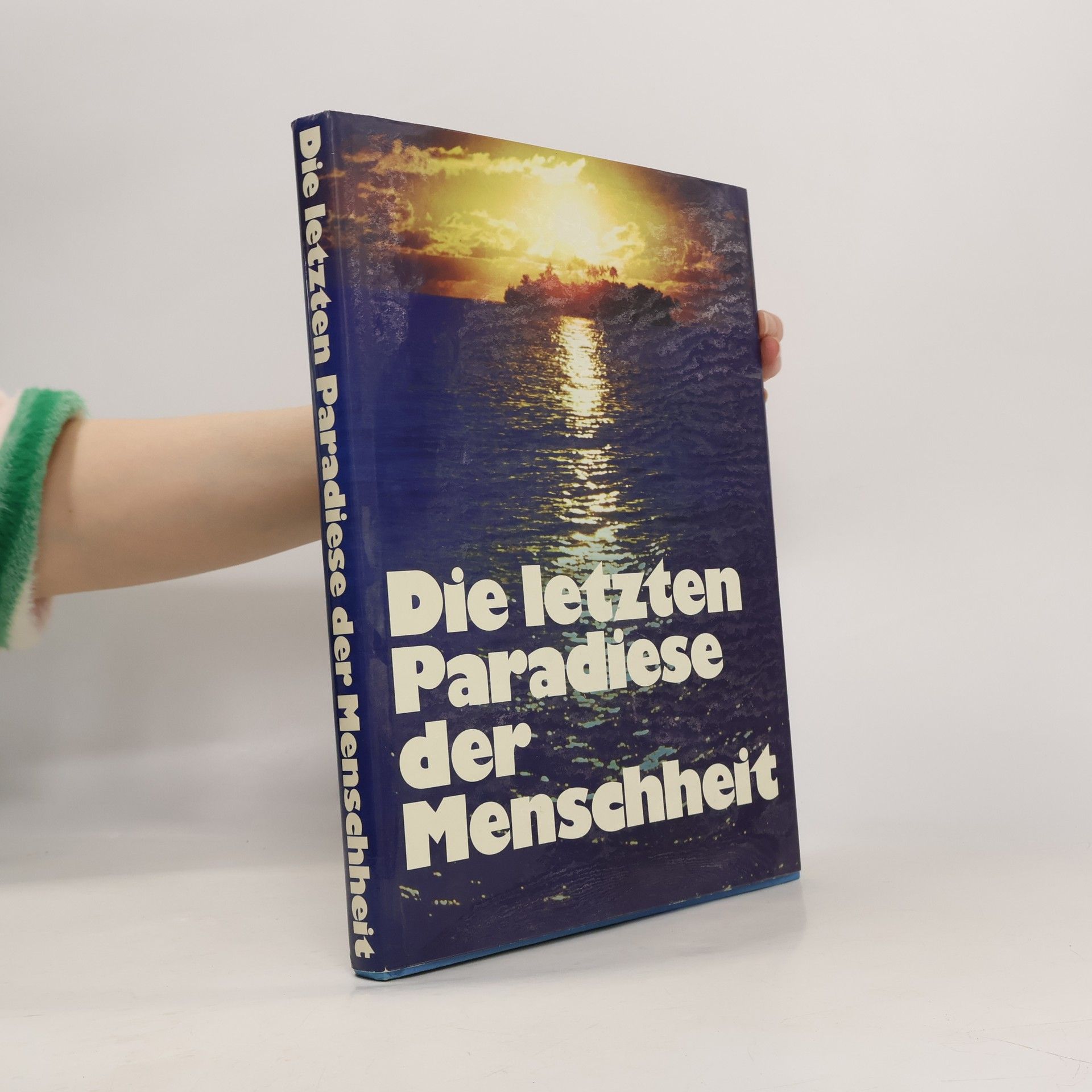 Roland Gööck Die letzten Paradiese der Menschheit