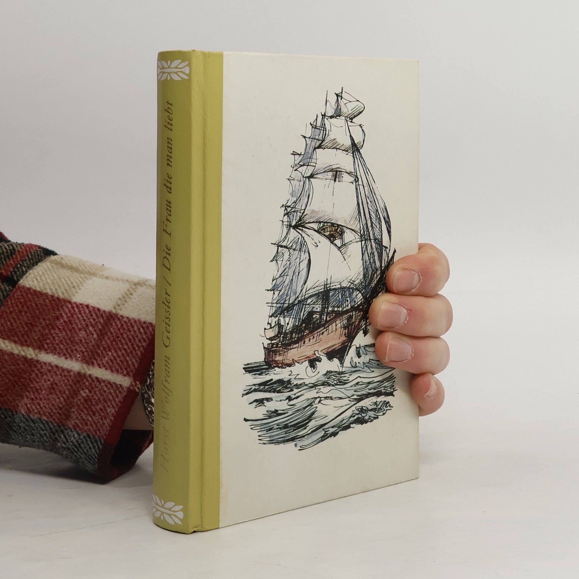 Horst Wolfram Geißler Die Frau, die man liebt