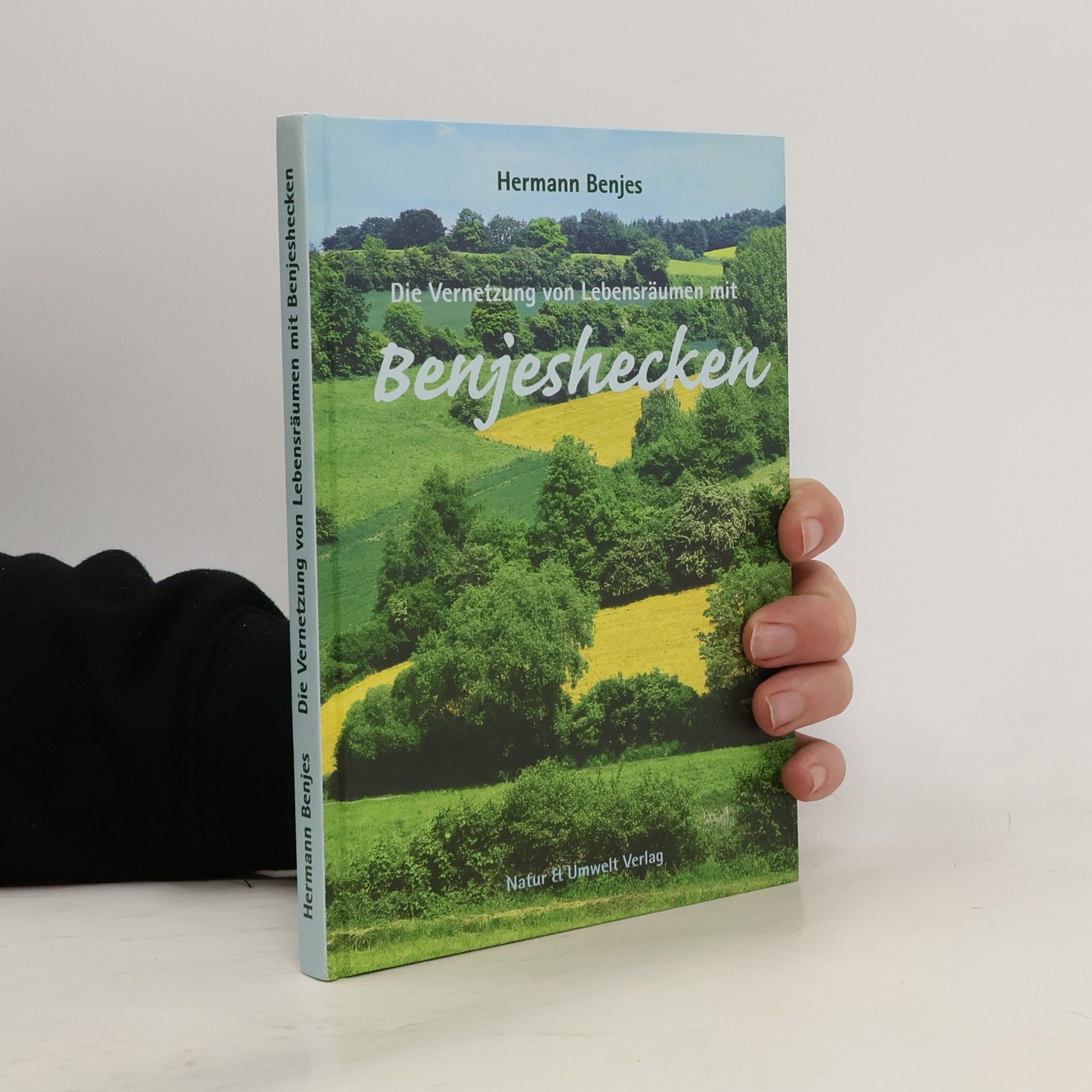 Hermann Benjes Die Vernetzung von Lebensräumen mit Benjeshecken