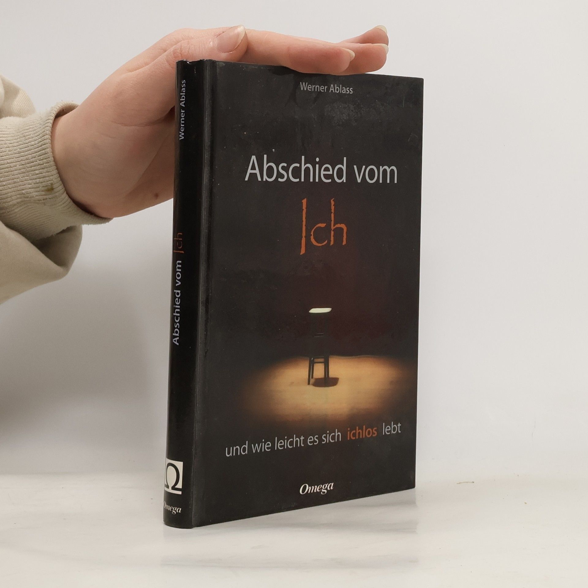 Werner Ablass Abschied vom Ich und wie leicht es sich ichlos lebt