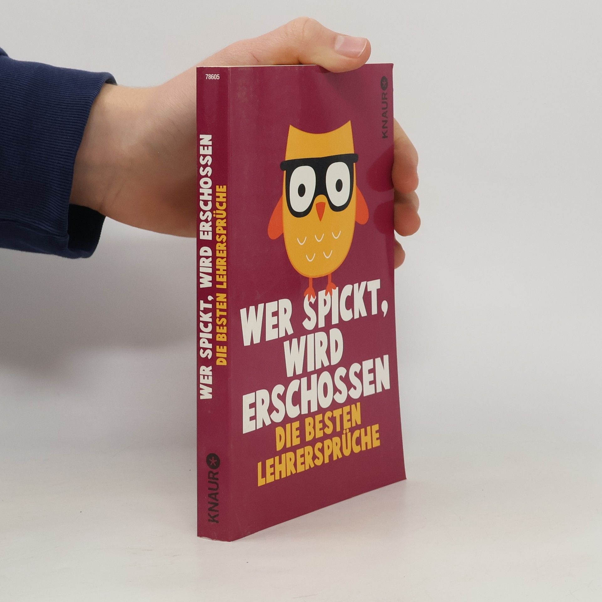 Iris Hechenberger Wer spickt, wird erschossen. Die besten Lehrersprüche
