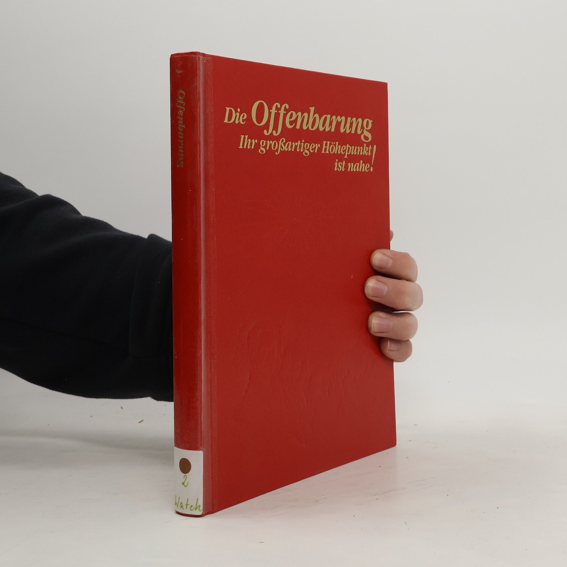 Various authors Die Offenbarung. Ihr grossartiger Höhepunkt ist nahe!