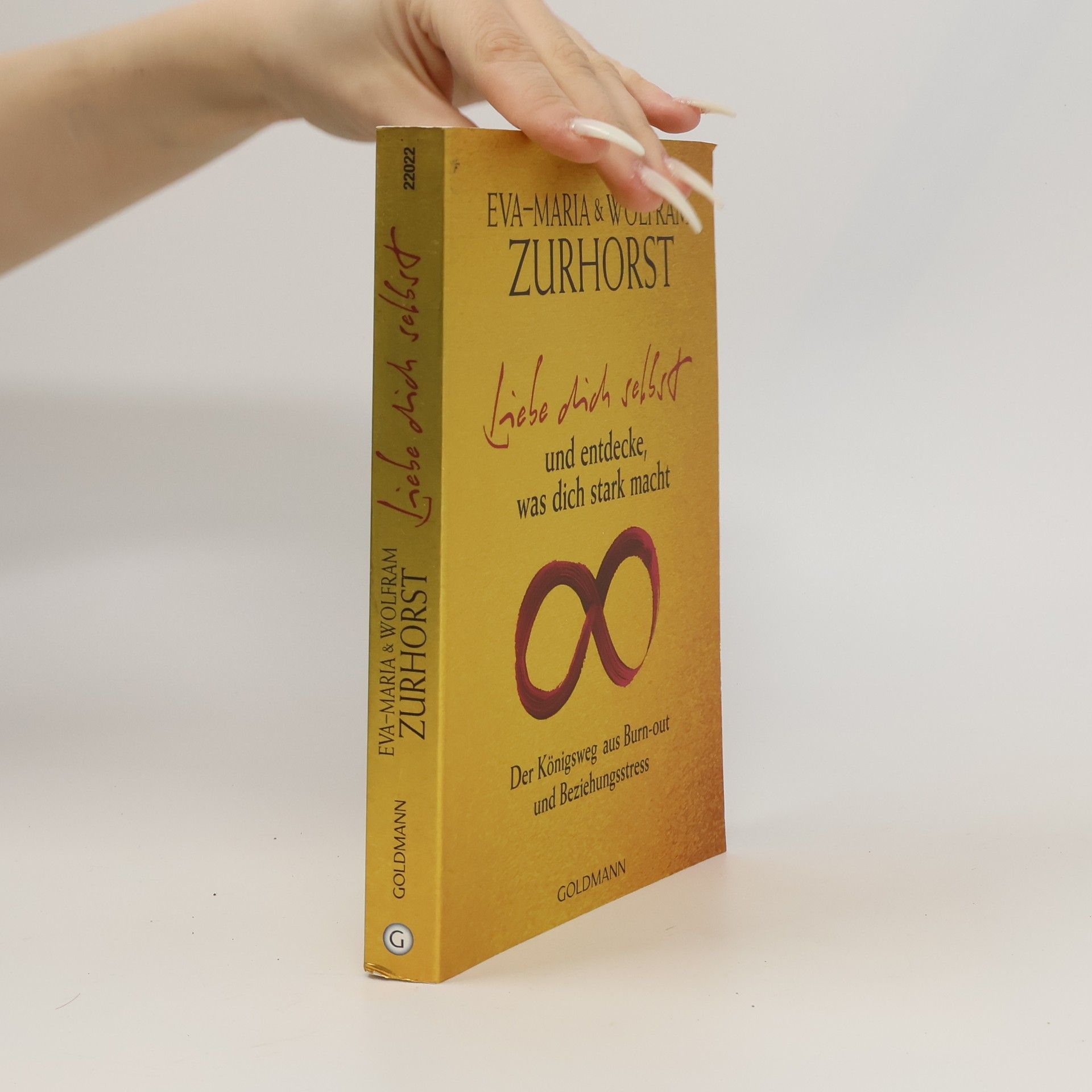 Eva-Maria Zurhorst Liebe dich selbst und entdecke, was dich stark macht