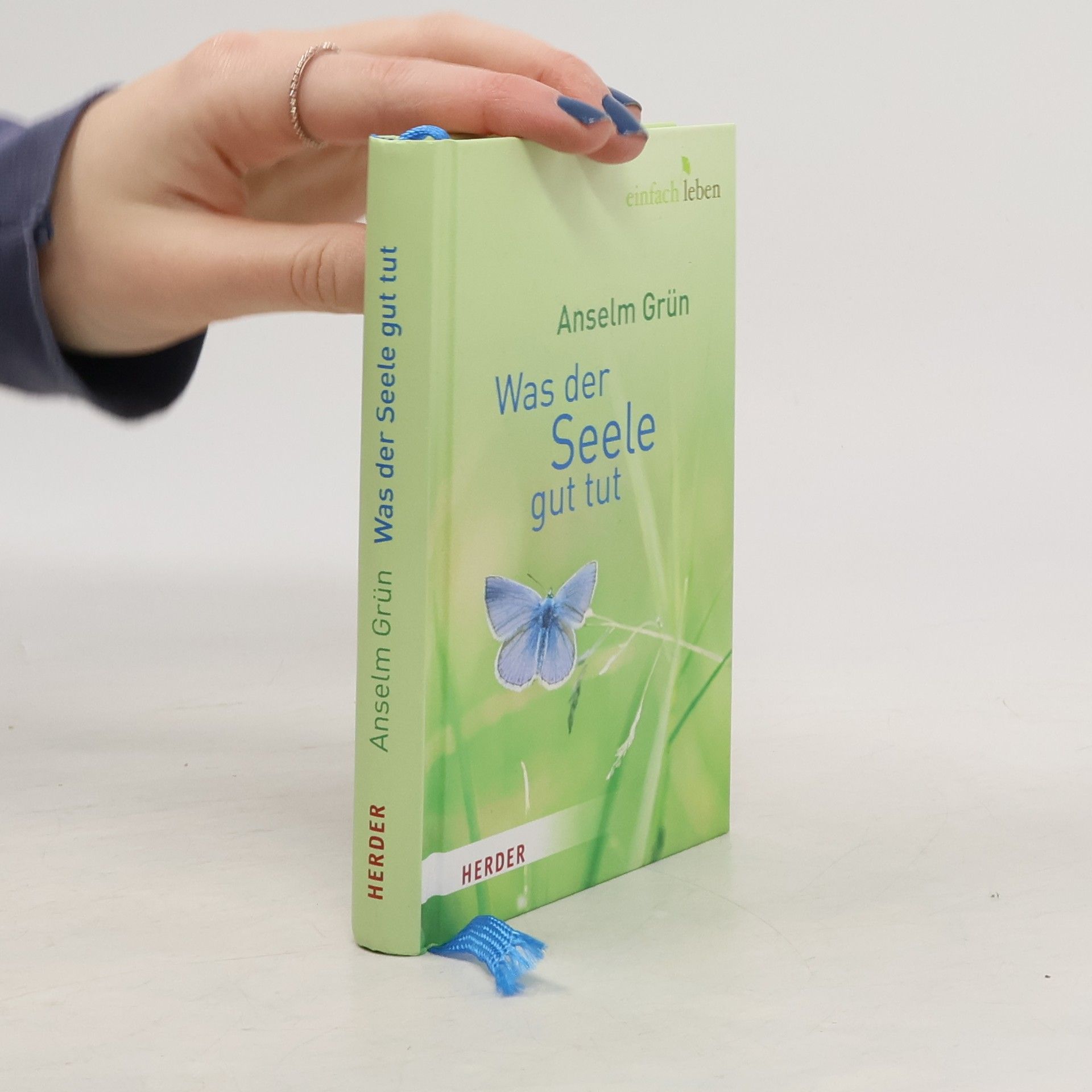 Anselm Grün Was der Seele gut tut