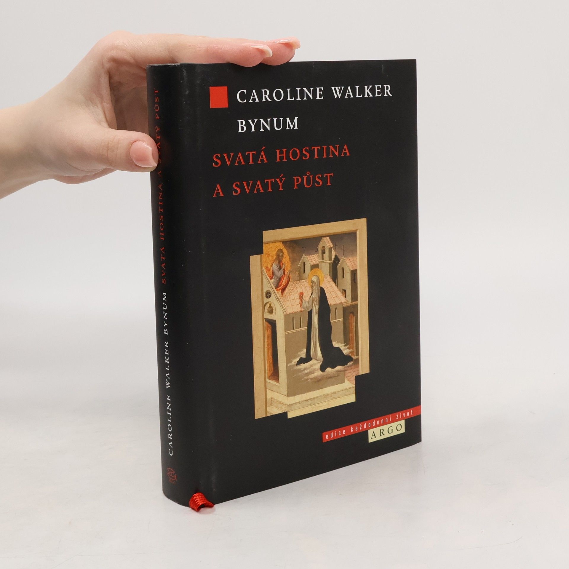 Caroline Walker Bynum Svatá hostina a svatý půst